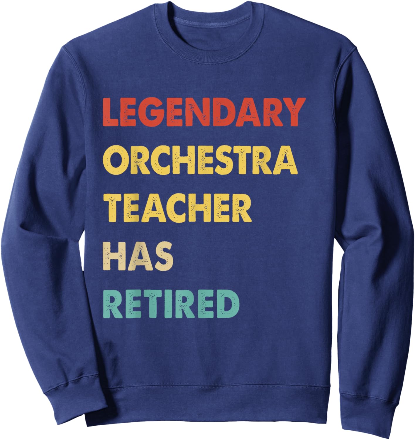 Retro Legendary Orchestra Teacher Has Retired Sweatshirt - Sweatshirt | Navy