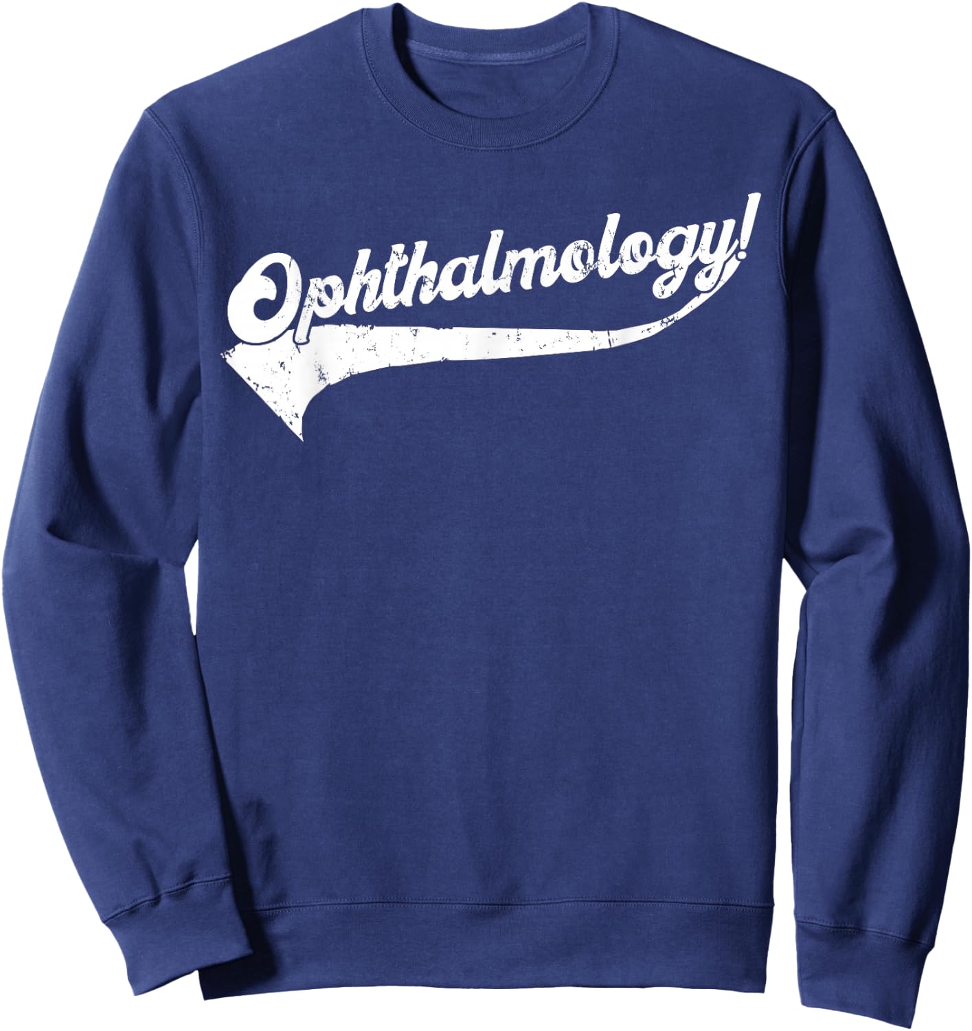 Ophthalmology Typographical Distressed Design Sweatshirt - Sweatshirt | Navy