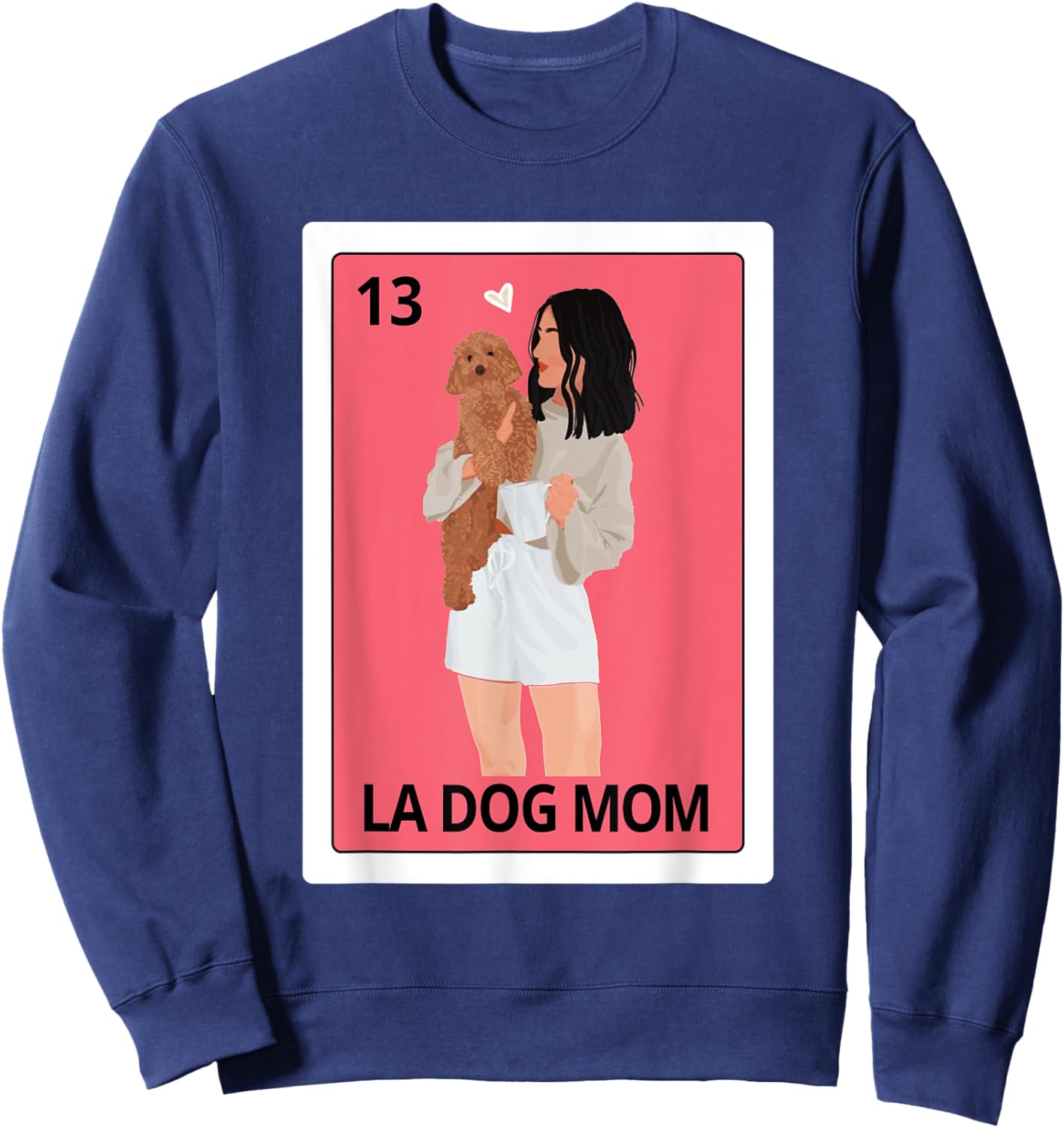 Dog Mama Dog Lady Spanish La Dog Mom Mexican Bingo Card Sweatshirt - Sweatshirt | Navy
