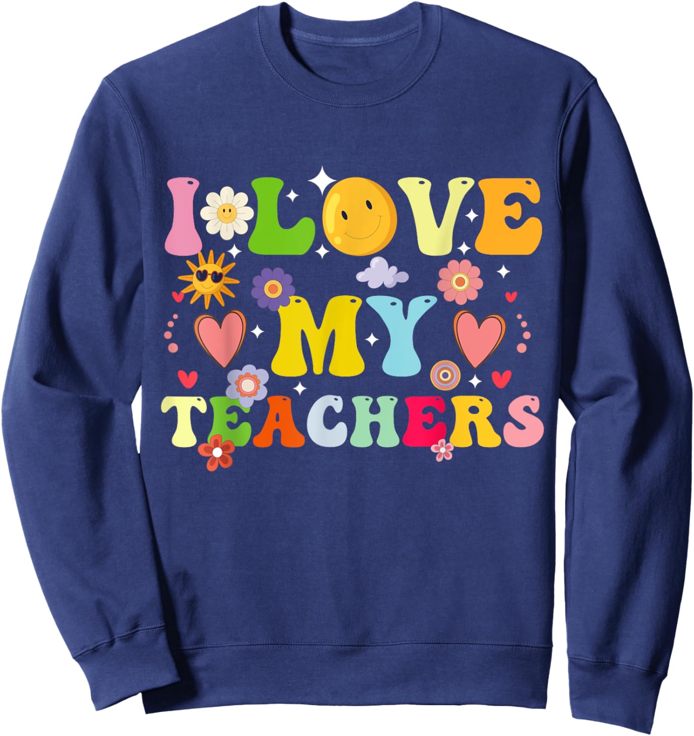 Graduation I Heart My Teachers I Love My Teachers Men Women Kids Sweatshirt - Sweatshirt | Navy