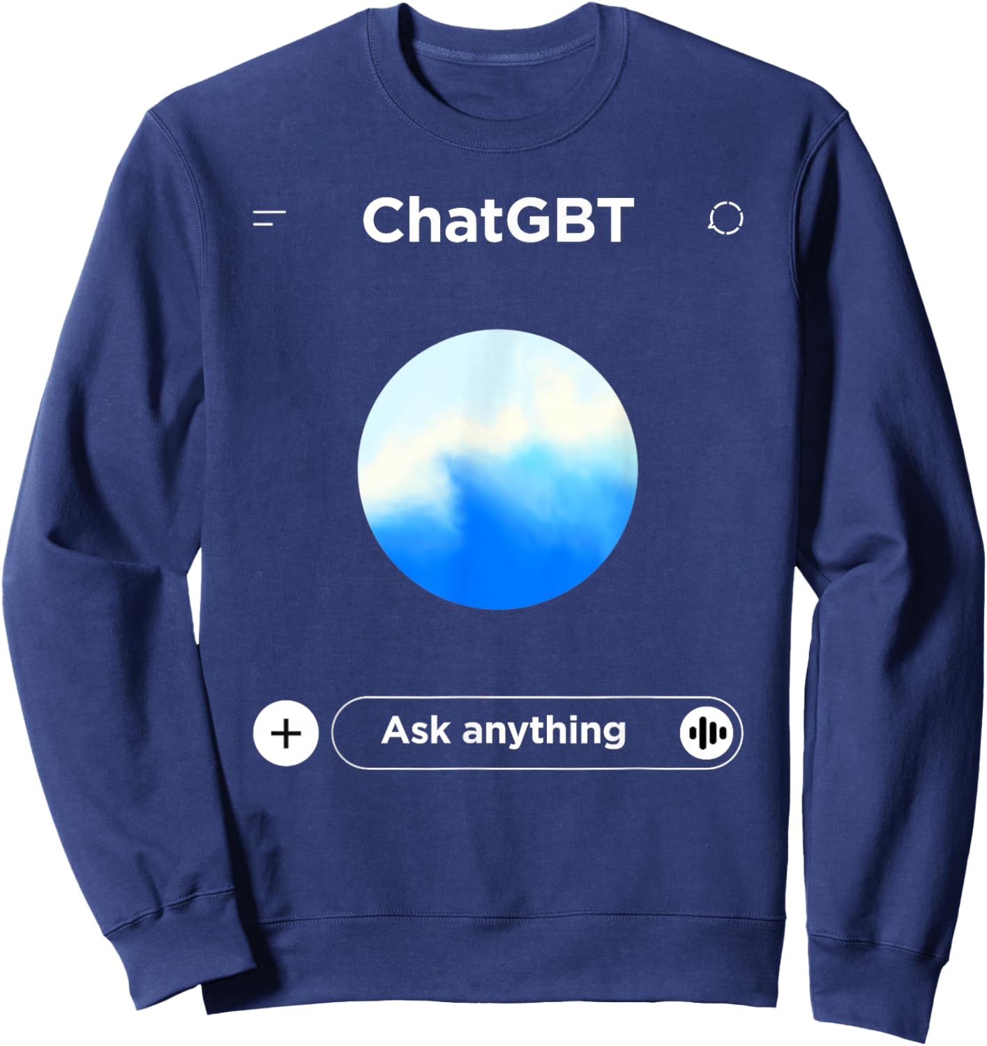 Chat GBT Ask Anything - Funny Ai Meme Parody Sweatshirt - Sweatshirt | Navy
