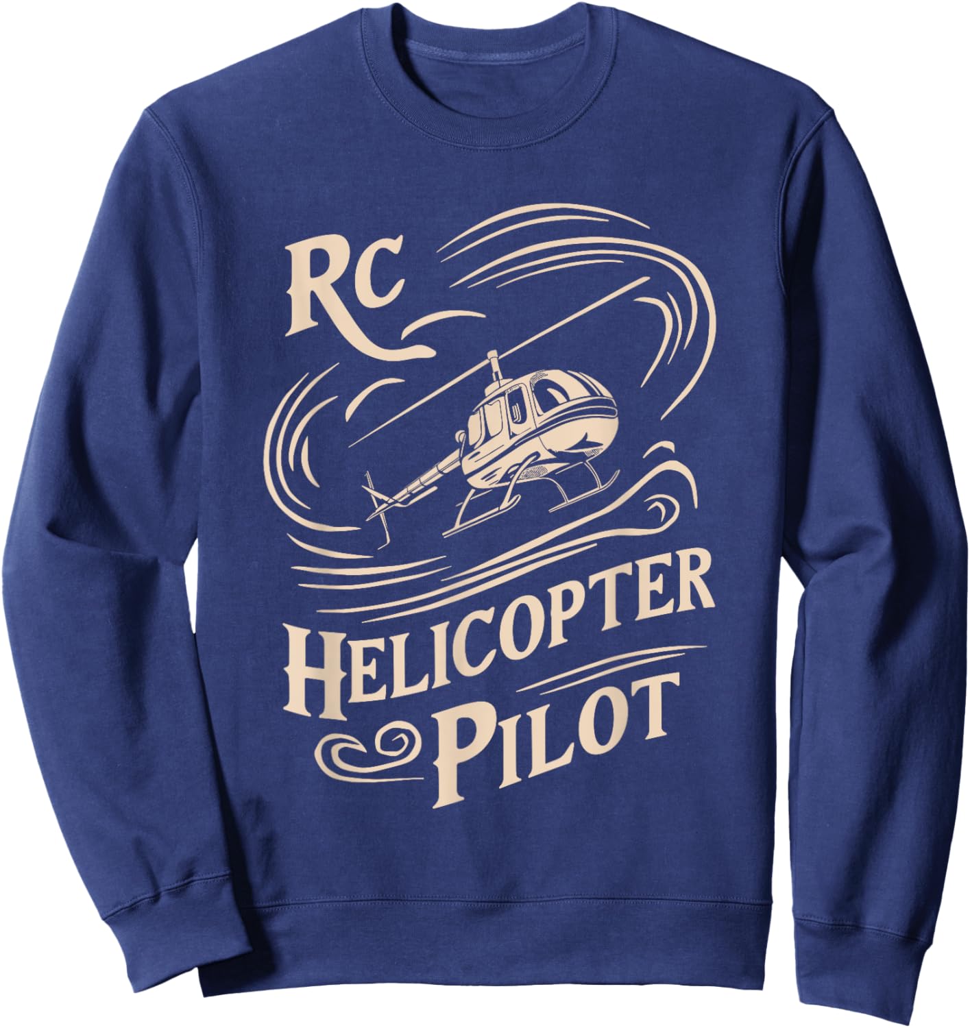 Remote Controlled Flying Funny RC Helicopter Pilot Sweatshirt - Sweatshirt | Navy