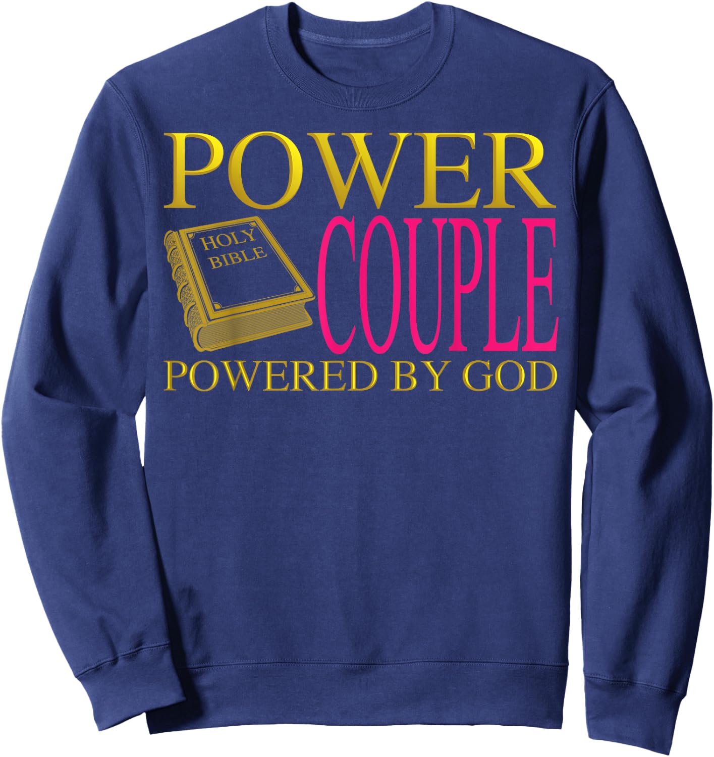 Funny Power Couple Powered God | Cool Christian Couple Gift Sweatshirt - Sweatshirt | Navy