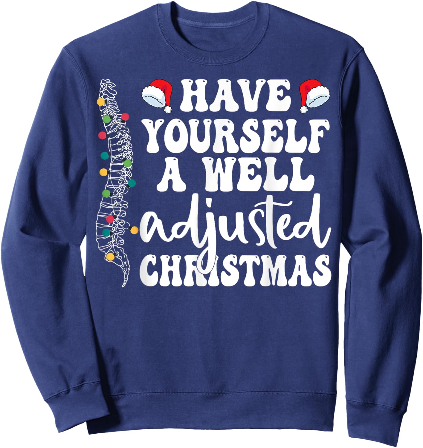 Well Adjusted Christmas Chiropractic Santa Chiro Christmas Sweatshirt - Sweatshirt | Navy