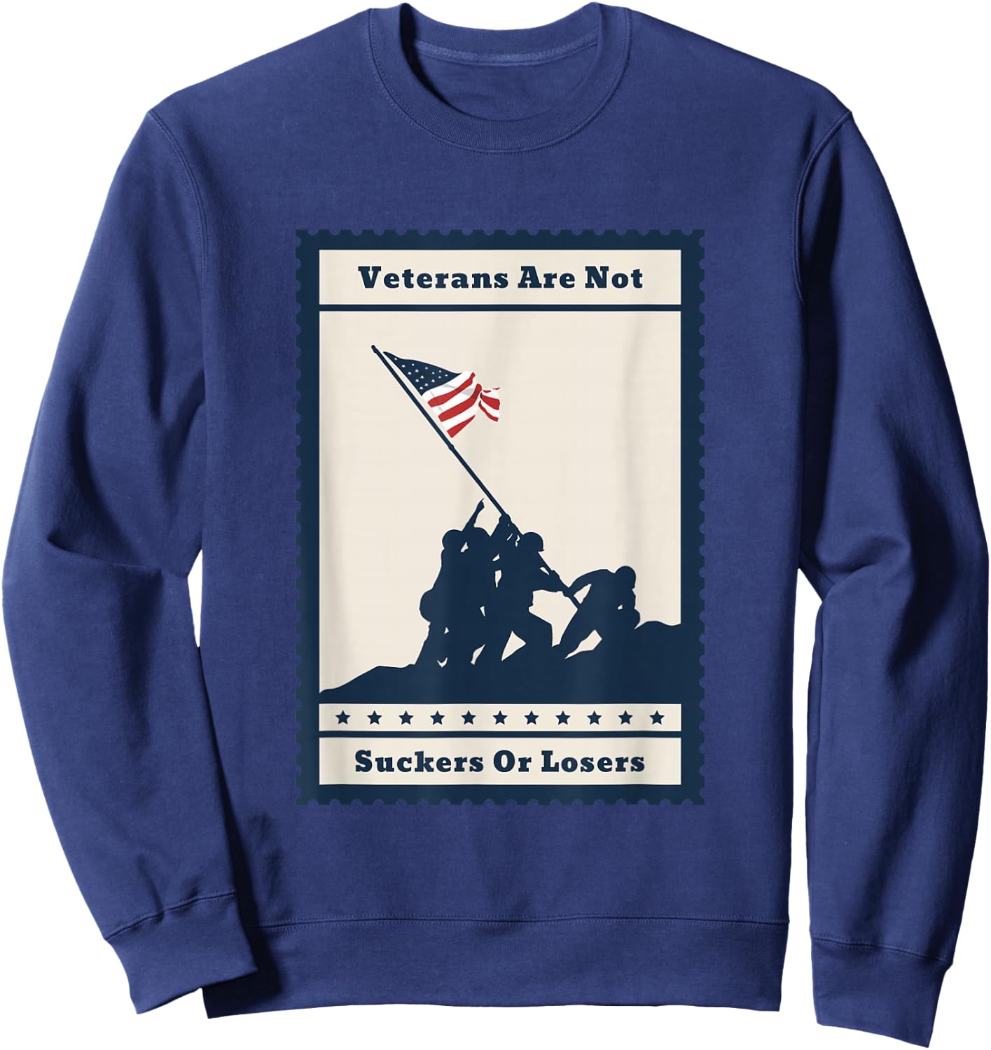 Veterans Are Not Suckers Or Losers Veterans Day Sweatshirt - Sweatshirt | Navy