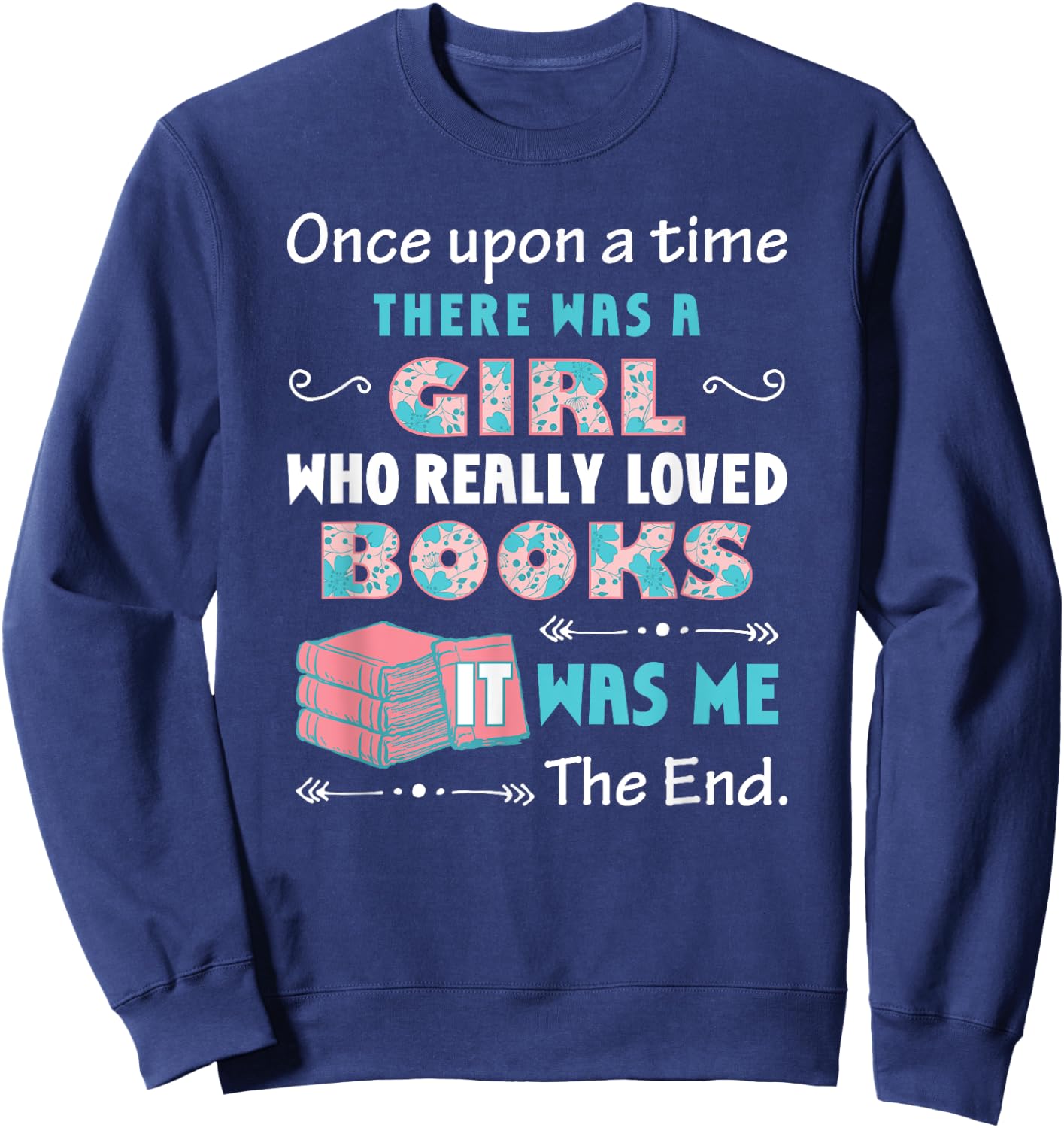 There Was A Girl Who Loved Books Book Lover Daughter Girls Sweatshirt - Sweatshirt | Navy