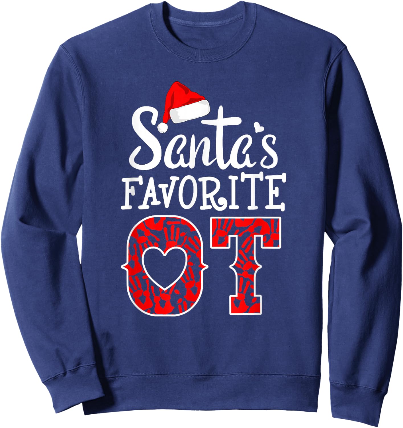OT Christmas Occupational Therapy crew Santa's Favorite OT Sweatshirt - Sweatshirt | Navy