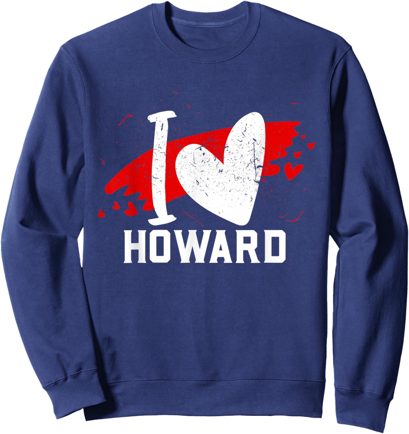 I Love Howard I Heart Howard Sweatshirt - Sweatshirt | Navy