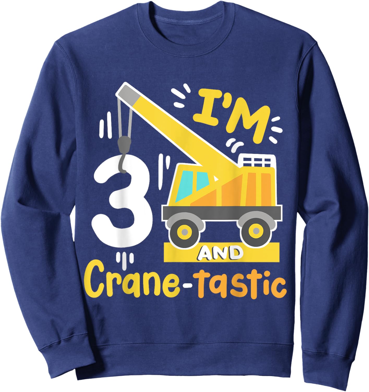 Kids 3rd Construction Birthday Party I'm 3 Crane Digger Boys Sweatshirt - Sweatshirt | Navy