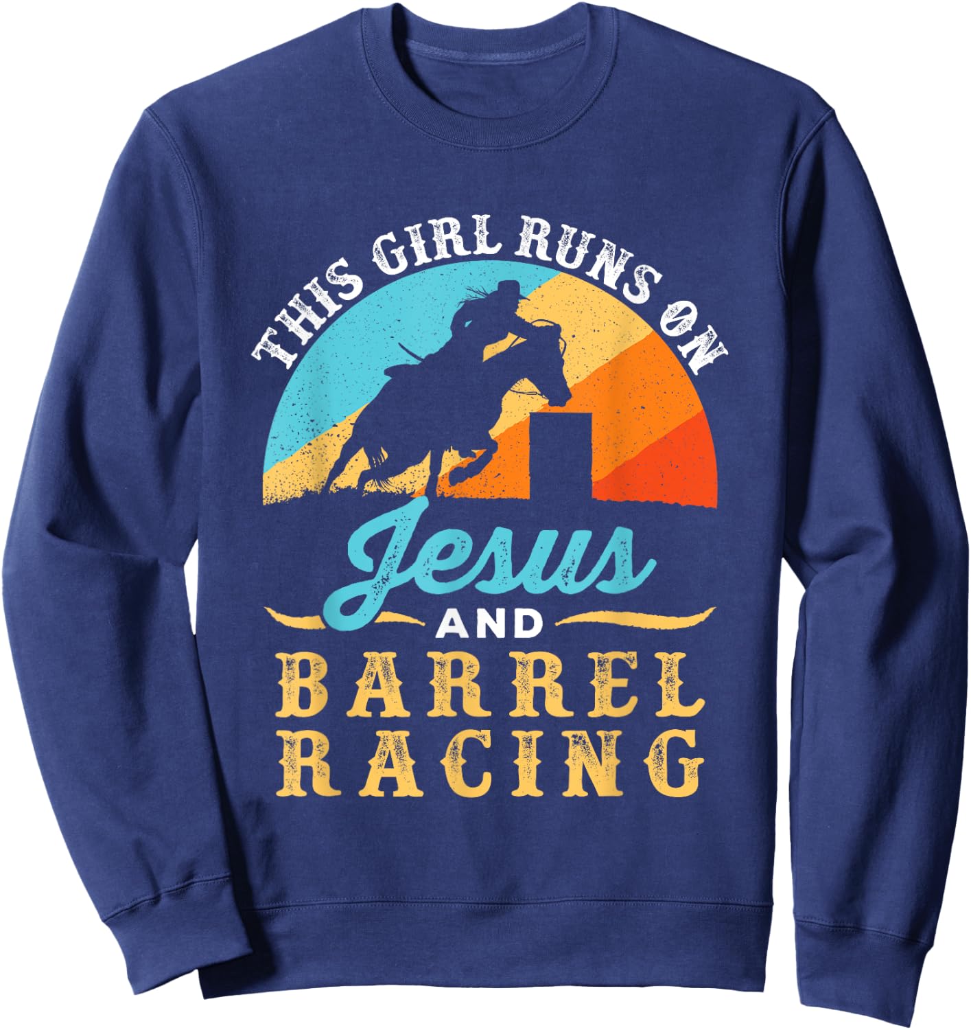 This Girl Runs on Jesus and Barrel Racing Horse Western Sweatshirt - Sweatshirt | Navy