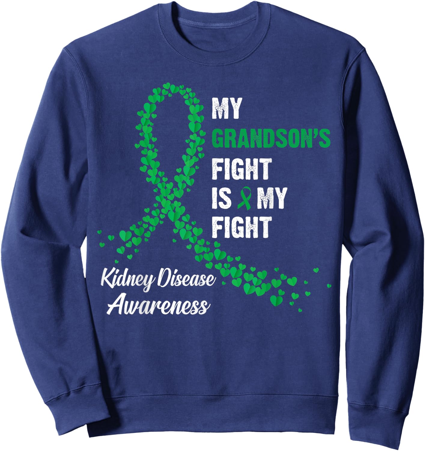 My Grandson's Fight My Fight Kidney Disease Awareness Sweatshirt - Sweatshirt | Navy