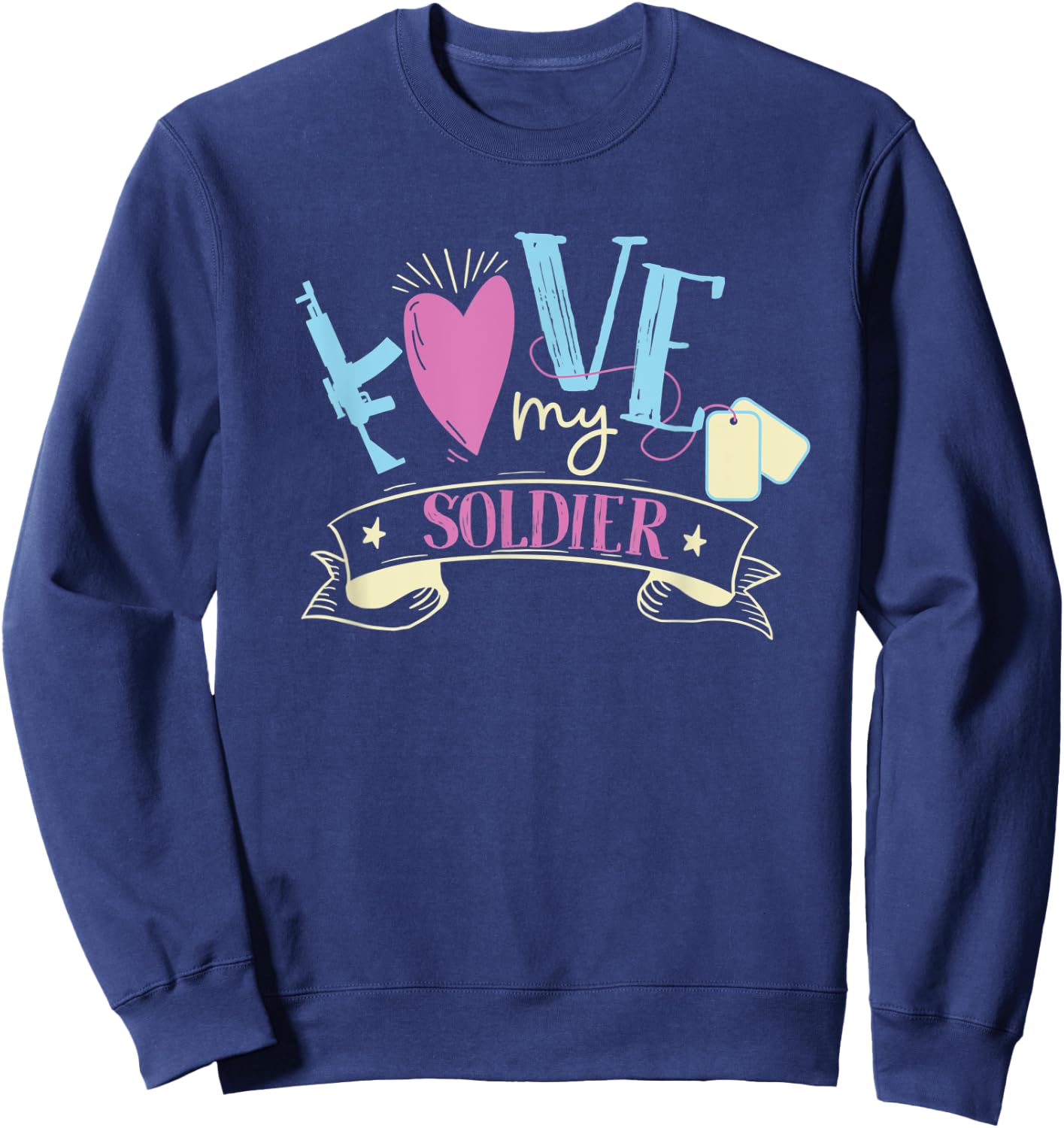 Love My Soldier Proud Girlfriend Women Wife Family Support Sweatshirt - Sweatshirt | Navy