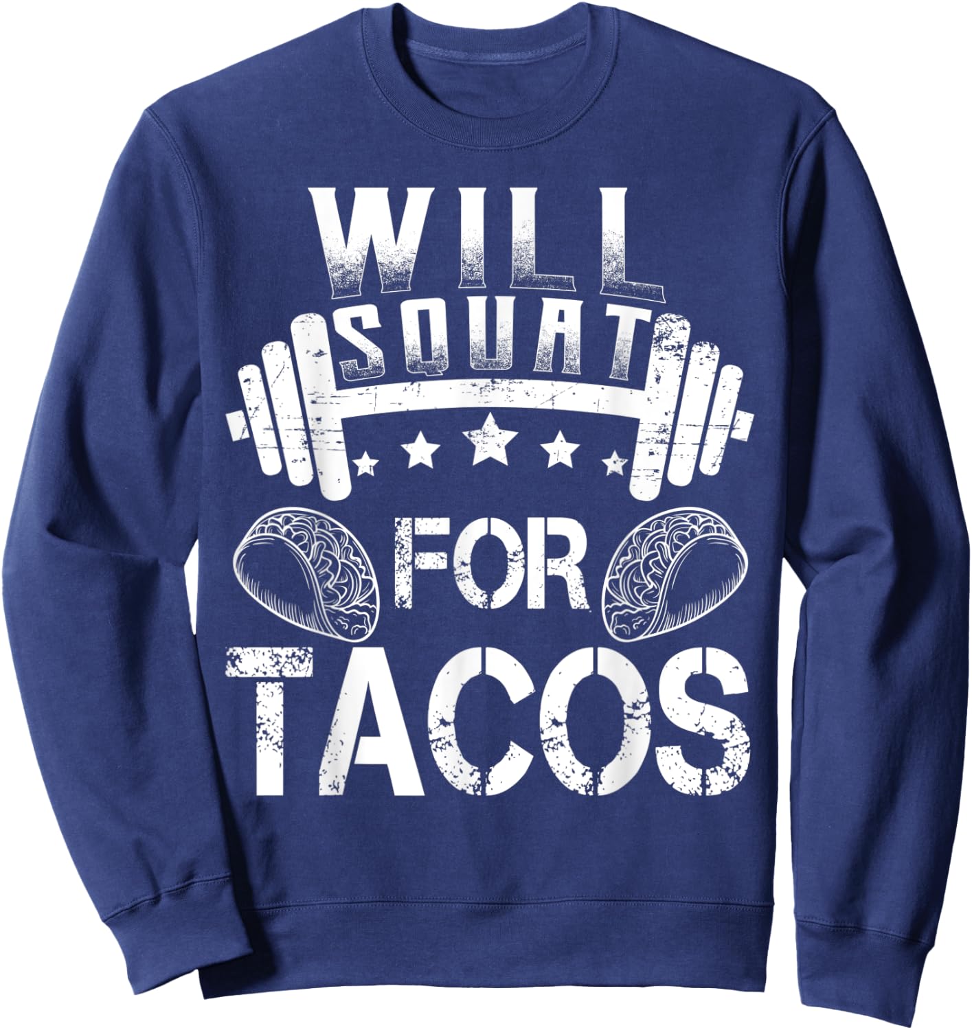 Will Squat For Tacos Funny Fitness Sweatshirt - Sweatshirt | Navy