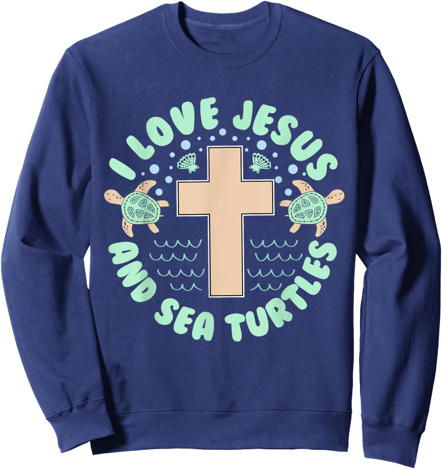 I Love Jesus & Sea Turtles Christian Faith Cross Beach Gift Sweatshirt - Sweatshirt | Navy