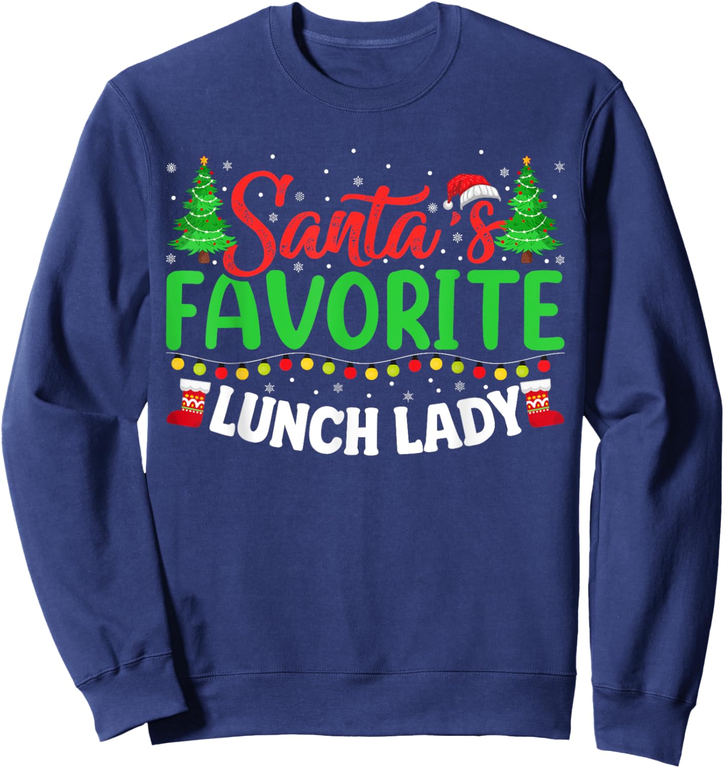 Santa's Favorite School Lunch Lady Christmas Gifts Women Sweatshirt - Sweatshirt | Navy