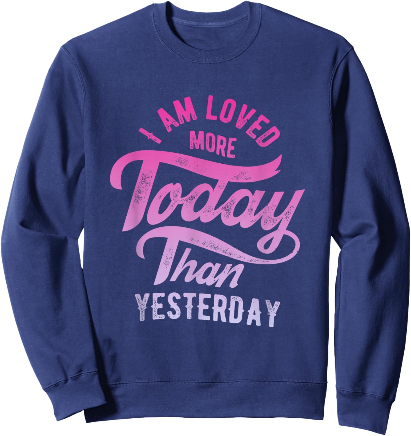 I'm loved more today than yesterday Sweatshirt - Sweatshirt | Navy