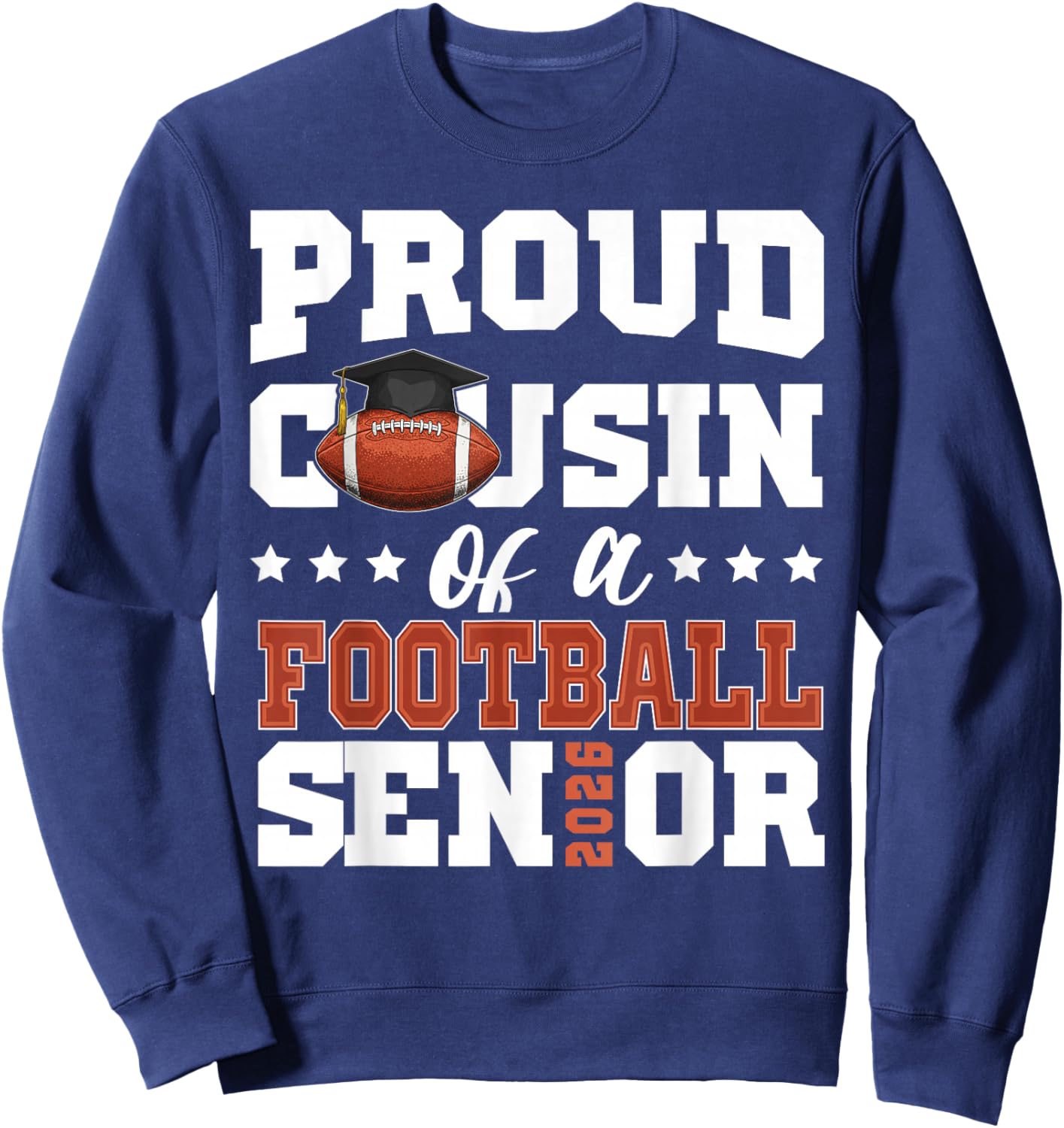 Proud Cousin of a football senior 2026 graduation gifts Sweatshirt - Sweatshirt | Navy