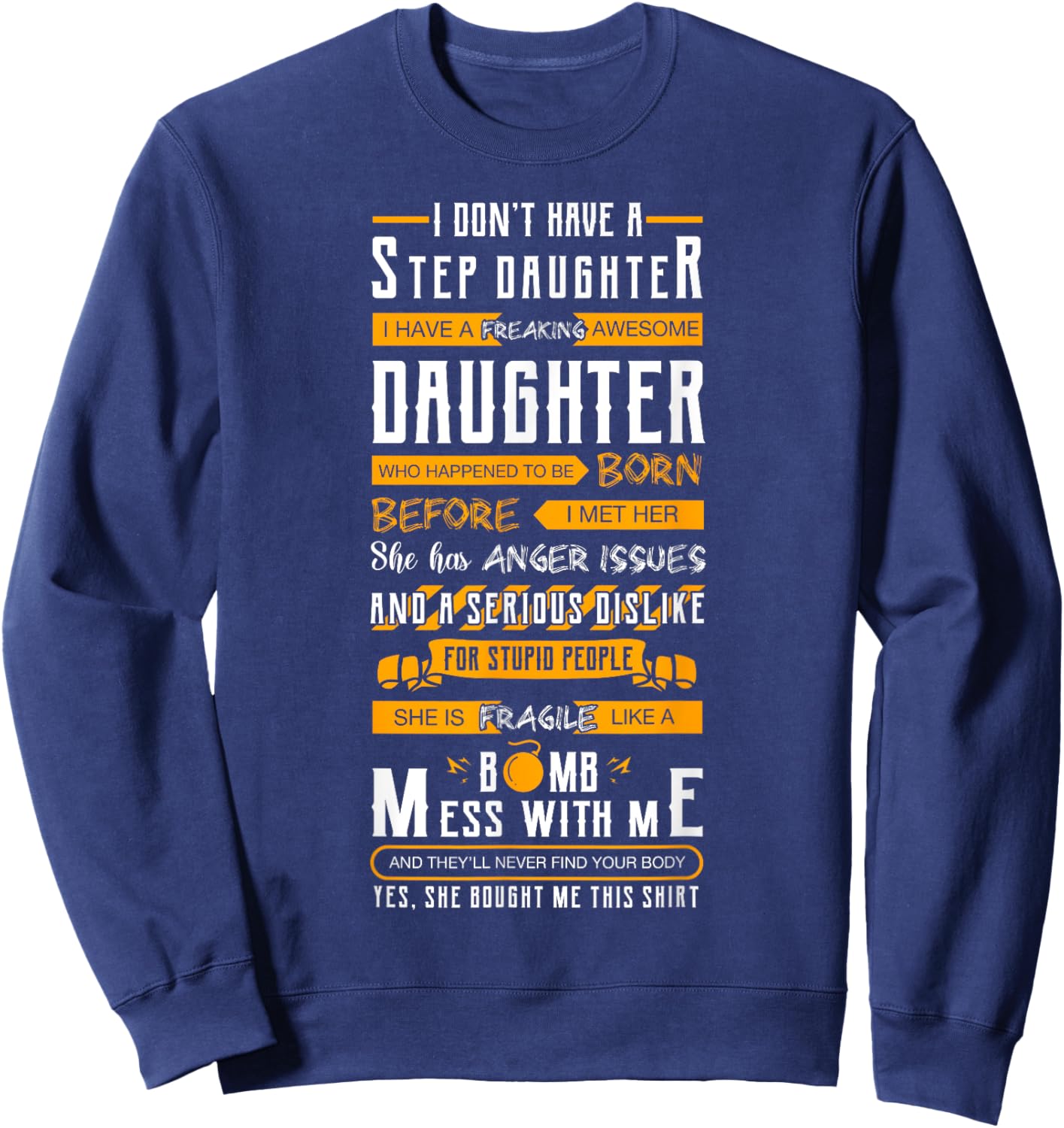I Don't Have A Stepdaughter Stepfather Father's Day Sweatshirt - Sweatshirt | Navy