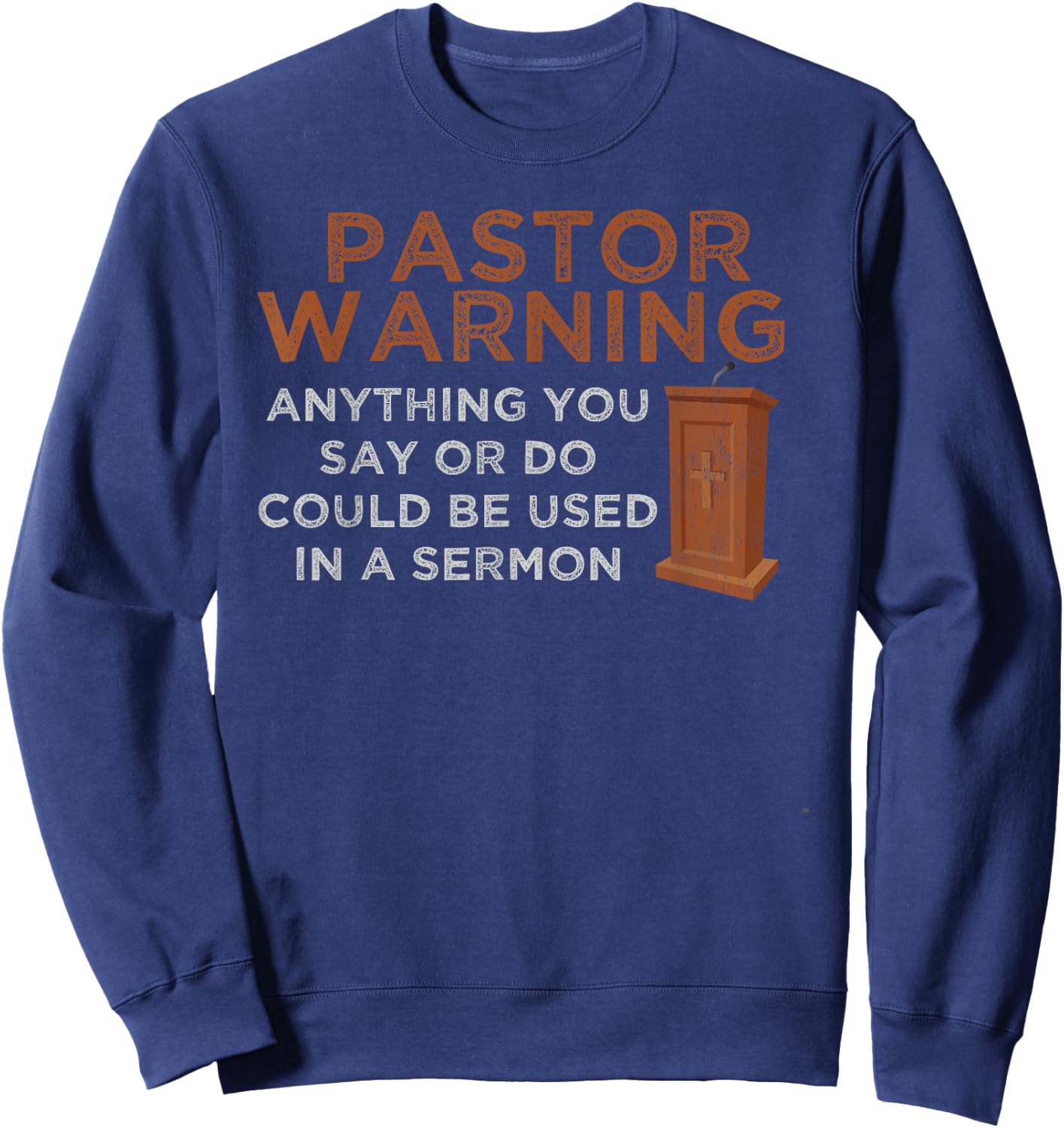 Funny Pastor Warning - Fun Pastor Sermon Gift - Preacher Sweatshirt - Sweatshirt | Navy