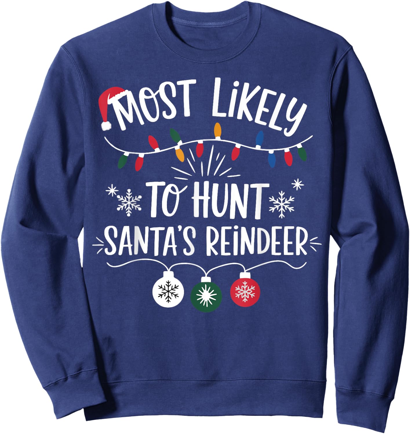 Most Likely To Shoot The Reindeer Holiday Christmas Hunter Sweatshirt - Sweatshirt | Navy