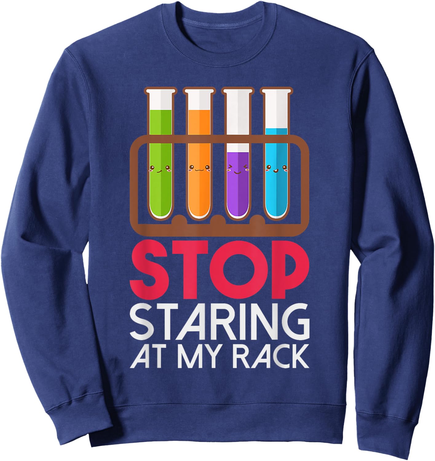 Stop Staring At My Rack Chemistry Sweatshirt - Sweatshirt | Navy