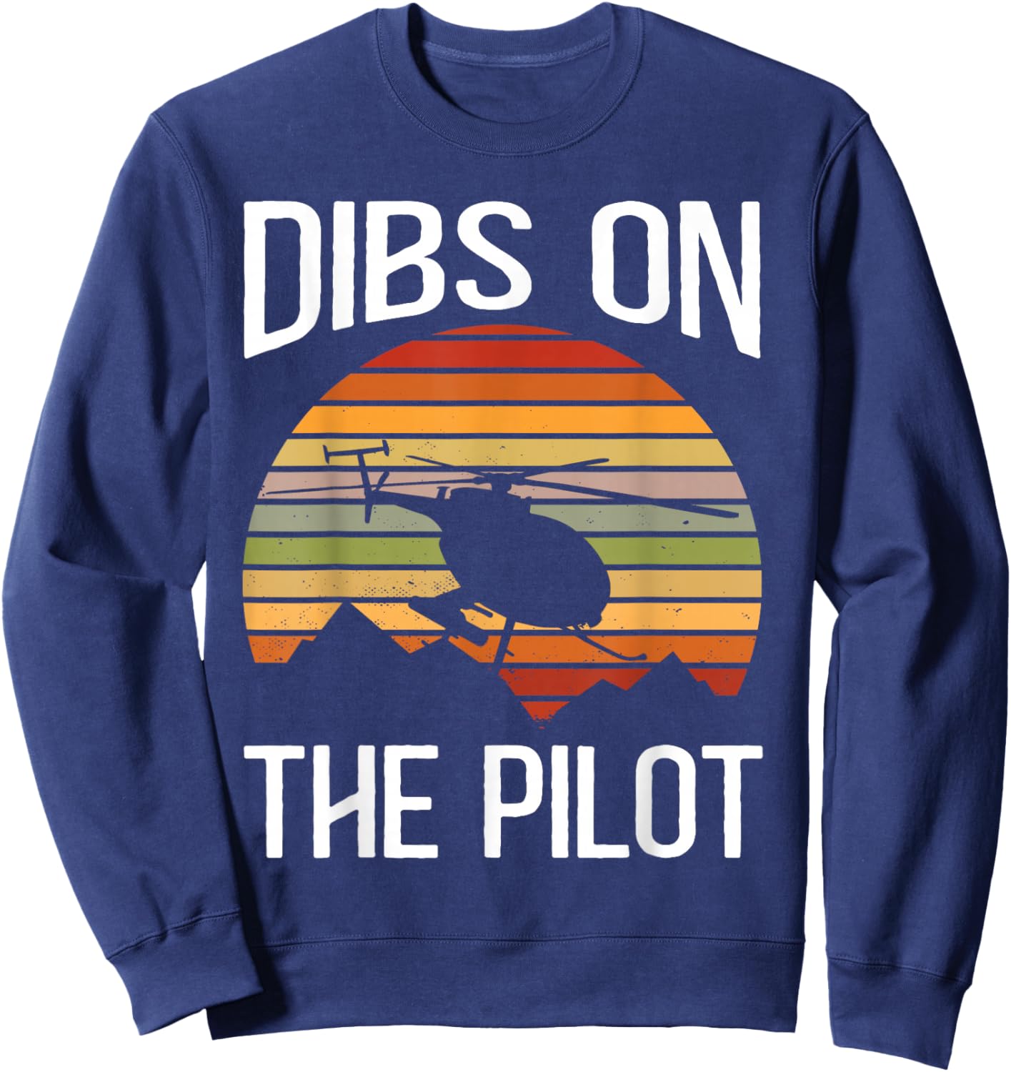 Dibs On The Pilot Sweatshirt - Sweatshirt | Navy