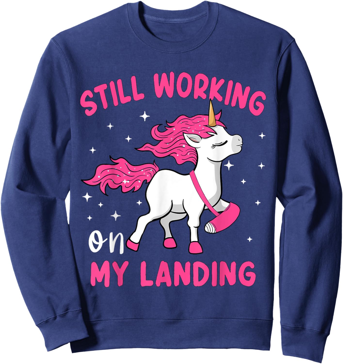 Still Working on My Landing Unicorn Funny Broken Arm Women Sweatshirt - Sweatshirt | Navy