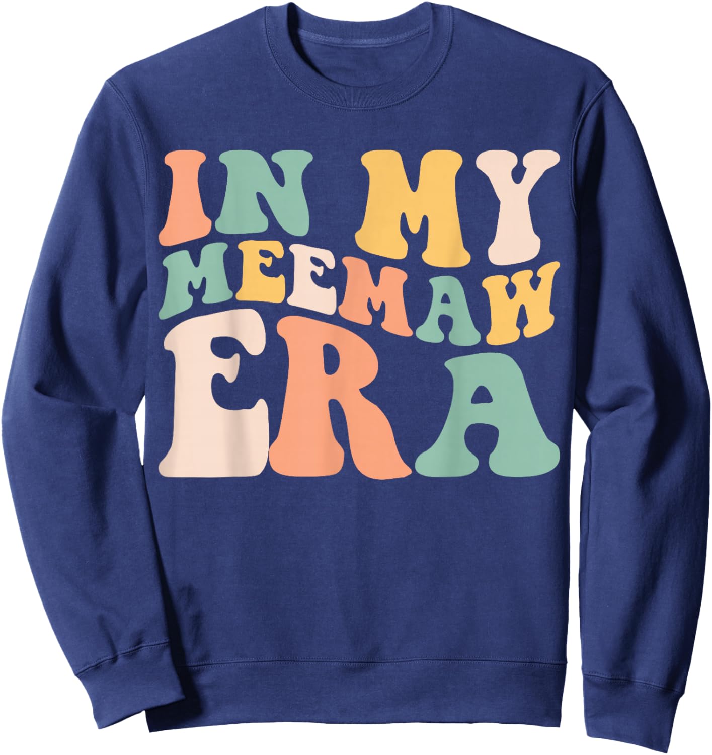In My Meemaw Era Grandma Retro Groovy Mom Mother's Day Sweatshirt - Sweatshirt | Navy