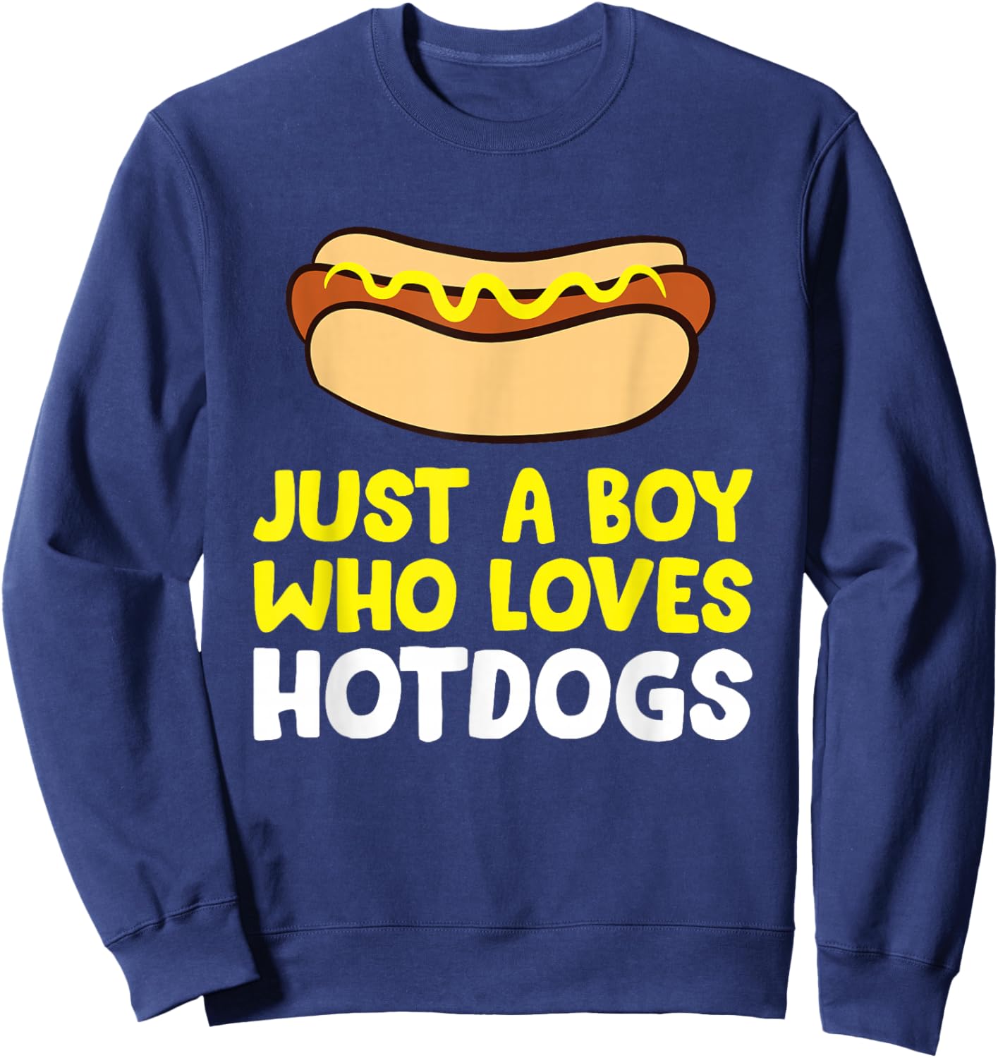 Just a Boy Who Loves Hot Dogs Funny Hot Dog Sweatshirt - Sweatshirt | Navy