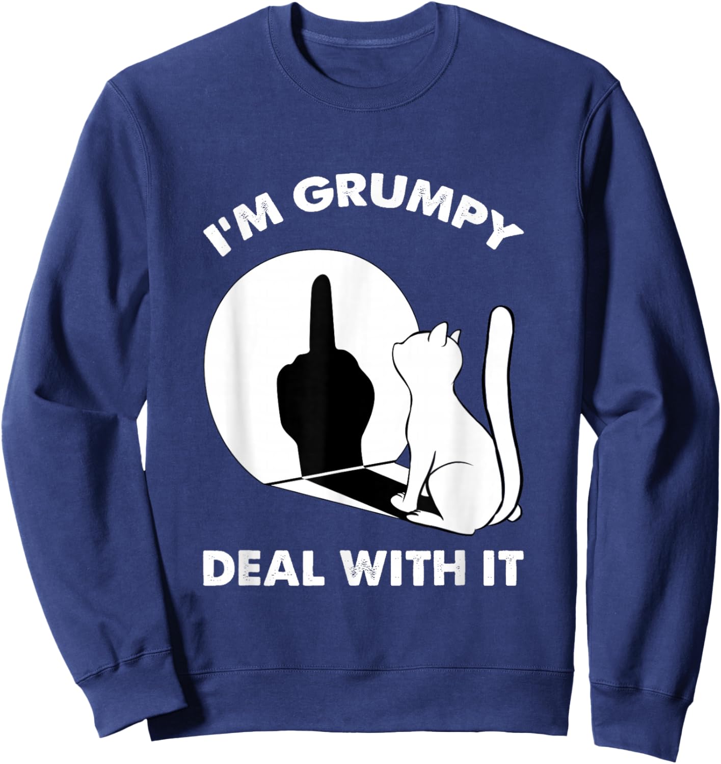 Funny Cat Middle Finger Shirts Cat I'm Grumpy Deal with It Sweatshirt - Sweatshirt | Navy