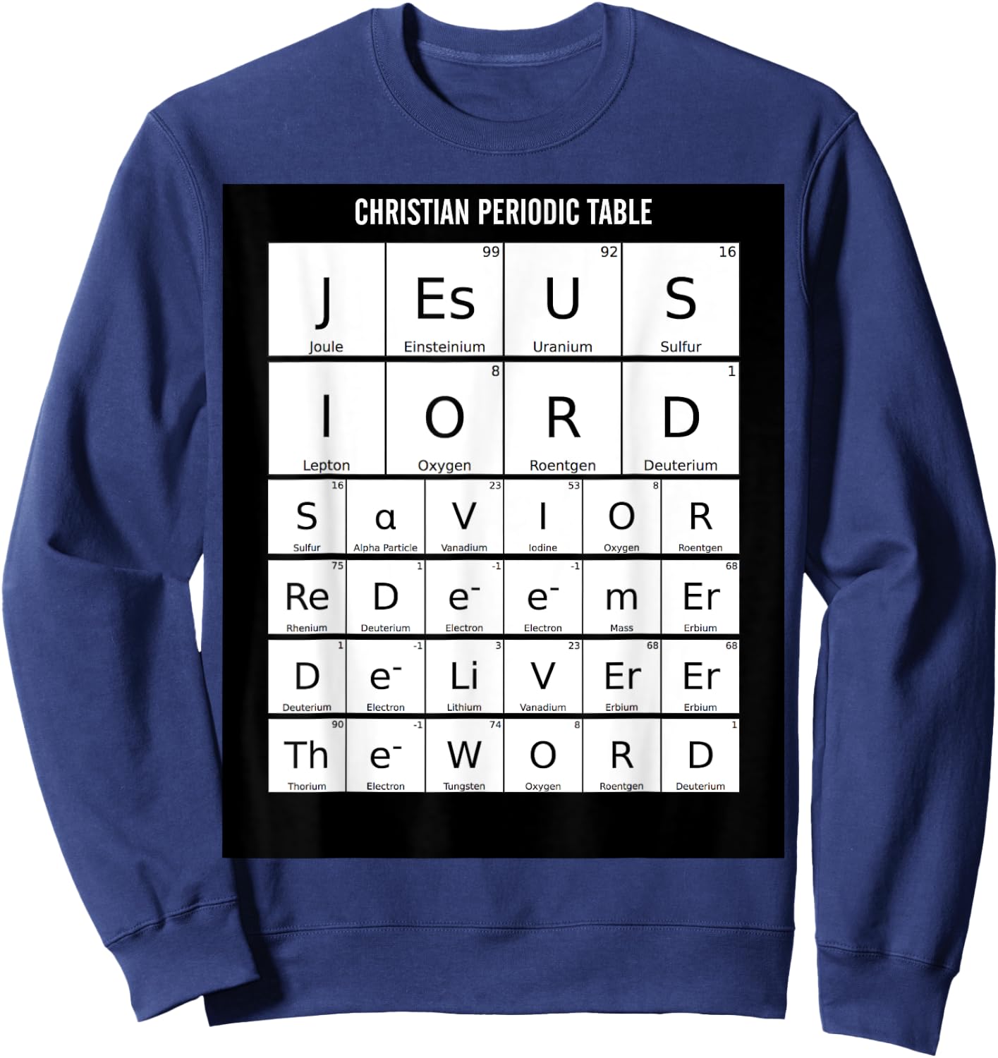 Periodic Table Christian Jesus Elements Science Nerd Sweatshirt - Sweatshirt | Navy