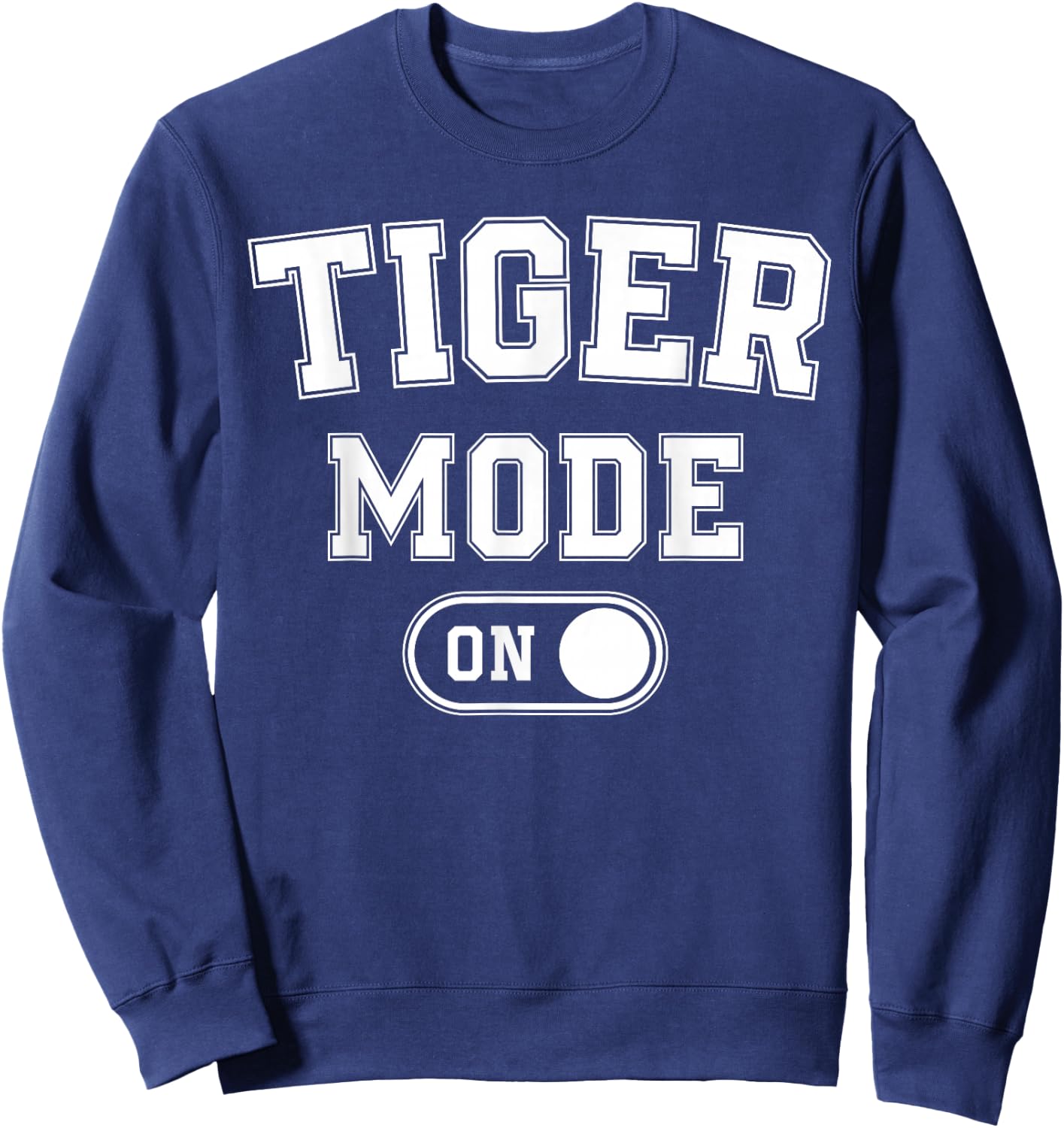 Tiger Mode On Costume Funny Striped Predator Gift Cat Lover Sweatshirt - Sweatshirt | Navy