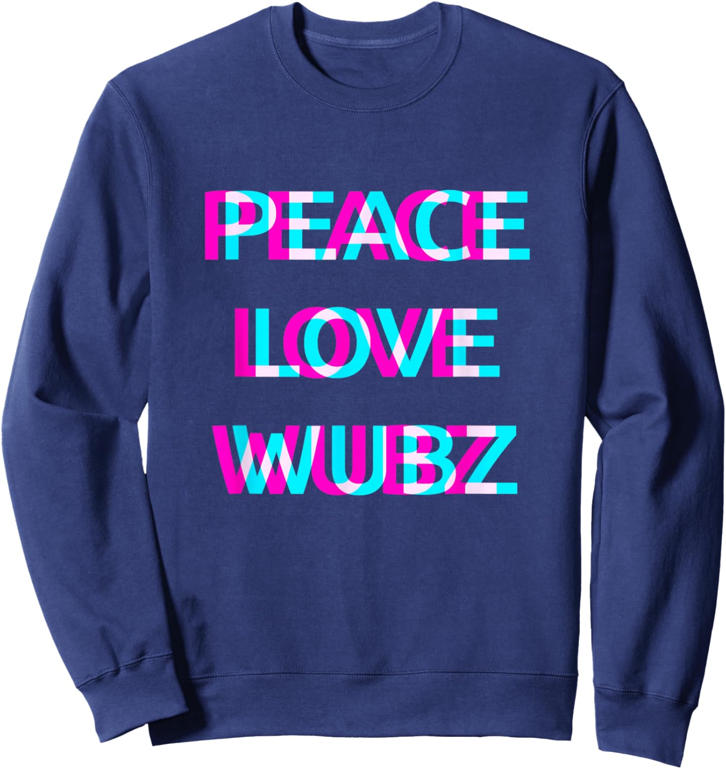 Peace Love And Wubz EDM Rave Wear Techno Festival Raver Sweatshirt - Sweatshirt | Navy