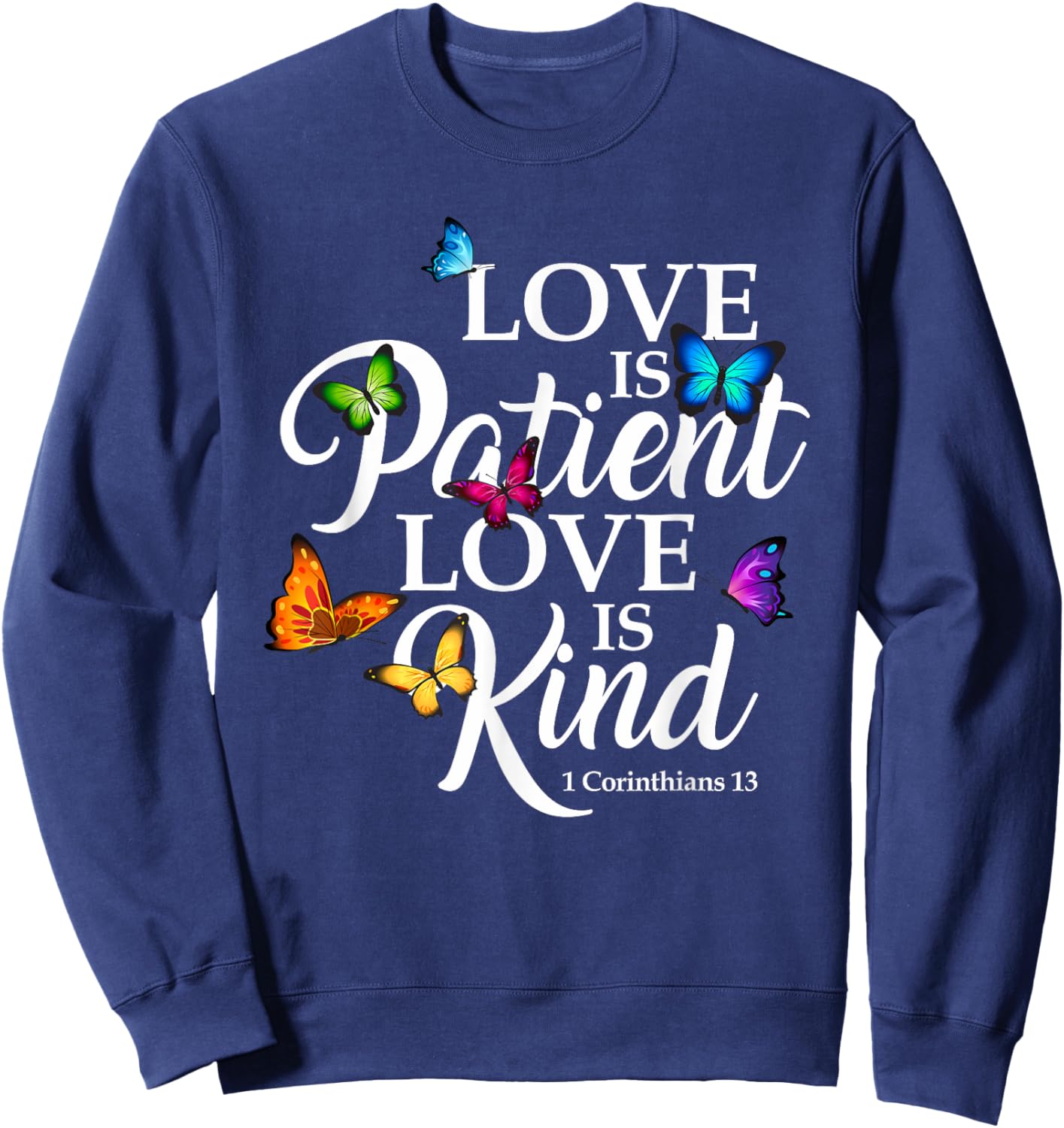 Love Is Patient Love is Kind 1 Corinthians 13 Butterfly Art Sweatshirt - Sweatshirt | Navy