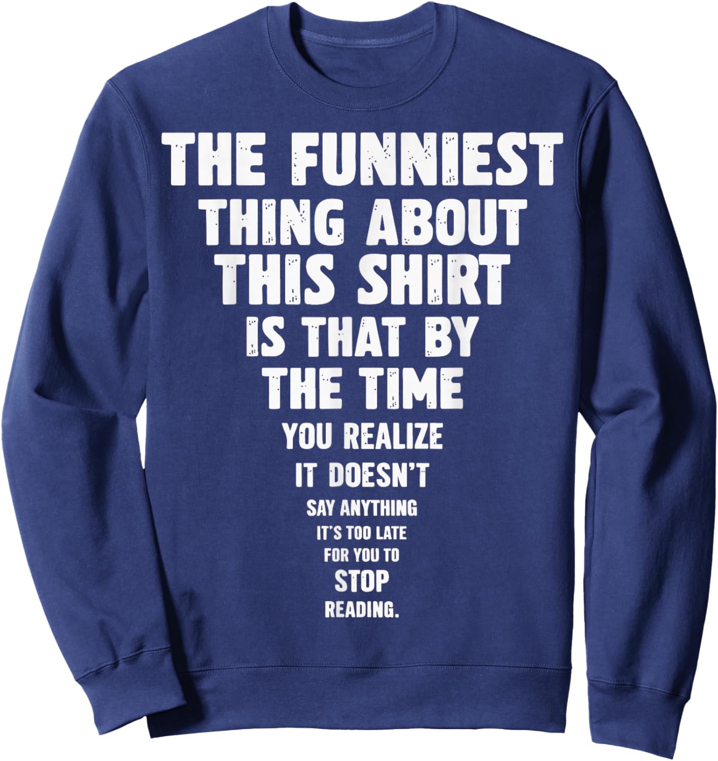 The Funniest Thing About This Sweatshirt - Sweatshirt | Navy