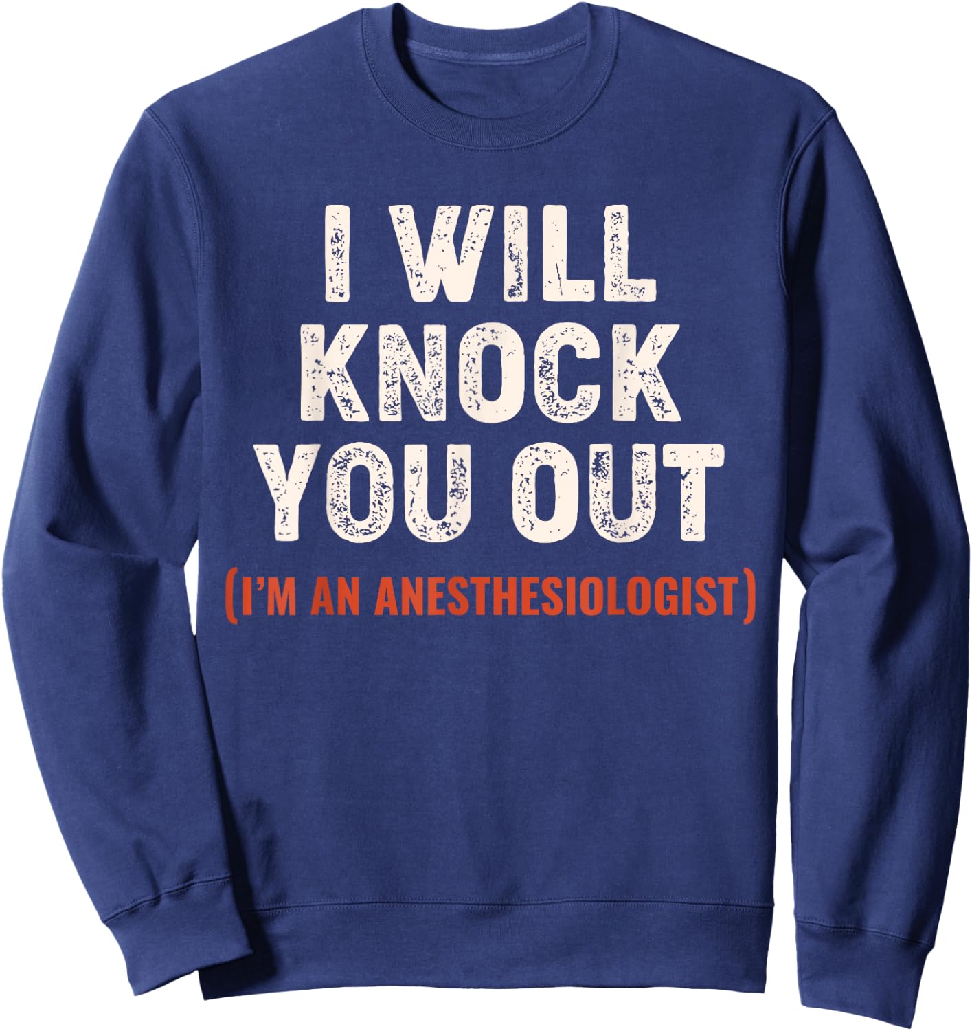 Anesthesiology Shirt Sedate Anesthesiologist Gift Propofol Sweatshirt - Sweatshirt | Navy