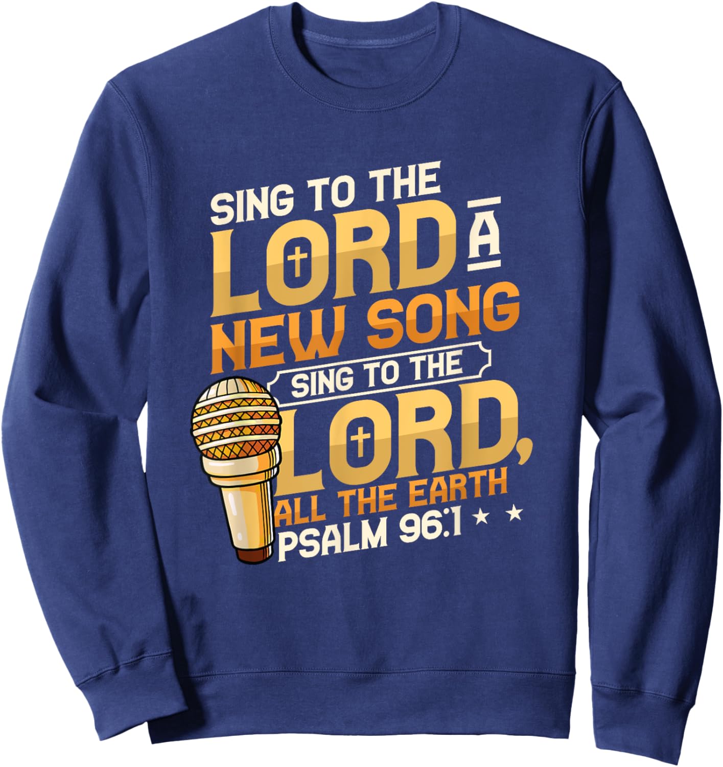 Sing To The Lord A New Song Religious Singing Sweatshirt - Sweatshirt | Navy