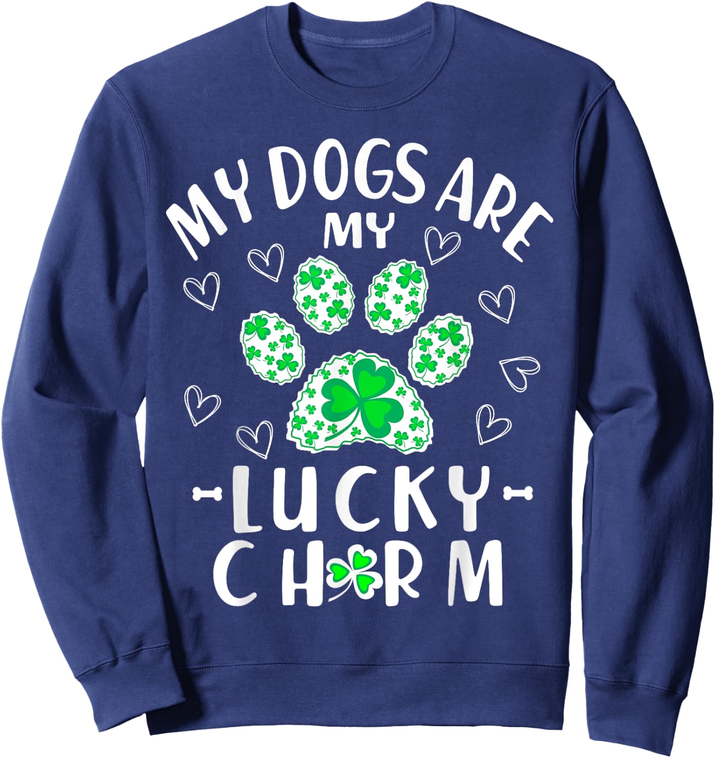 My Dogs are My Lucky Charm Shamrock Shirt St Patricks Day Sweatshirt - Sweatshirt | Navy