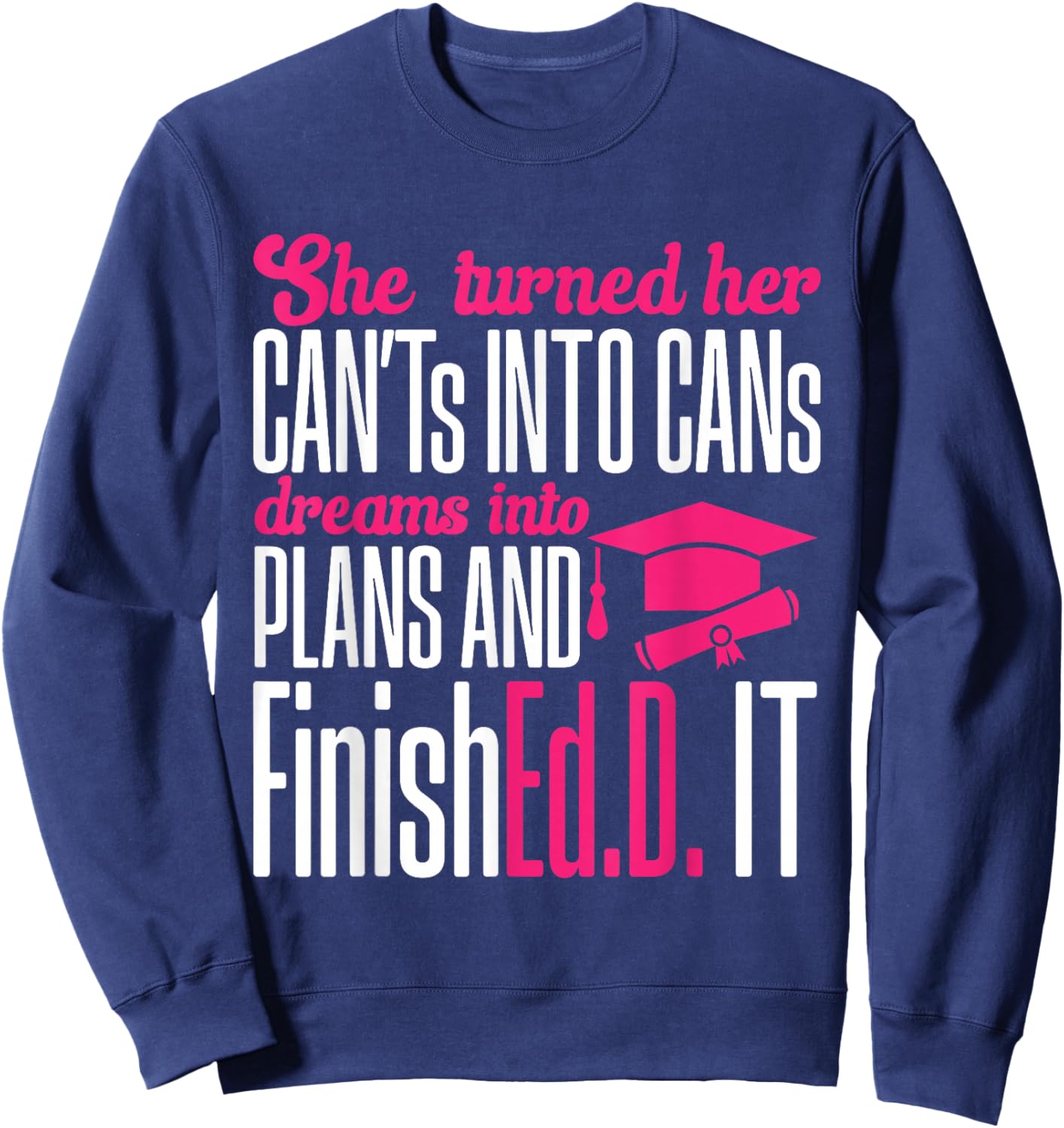 Doctor of Education Ed.D. Doctorate Graduation Sweatshirt - Sweatshirt | Navy