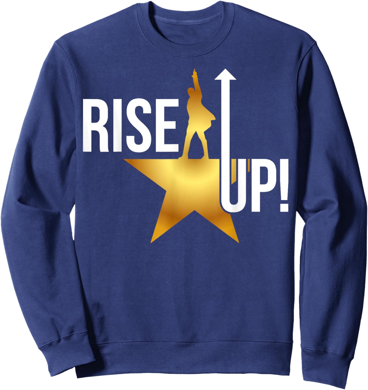 Rise Up Musical Theatre Nerd Musical Broadway Theater Geek Sweatshirt - Sweatshirt | Navy