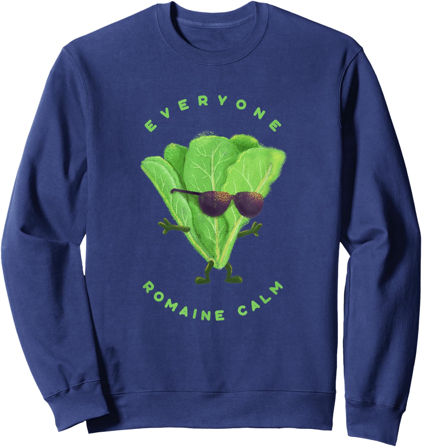 Everyone Romaine Calm - Funny Pun Sweatshirt - Sweatshirt | Navy