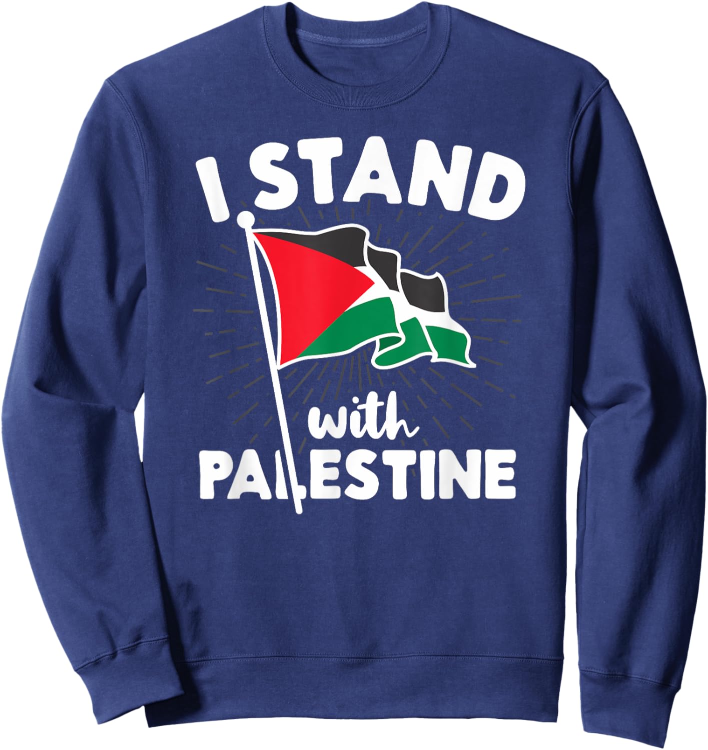 I Stand With Palestine Flag Arabic Freedom Non-Distressed Sweatshirt - Sweatshirt | Navy