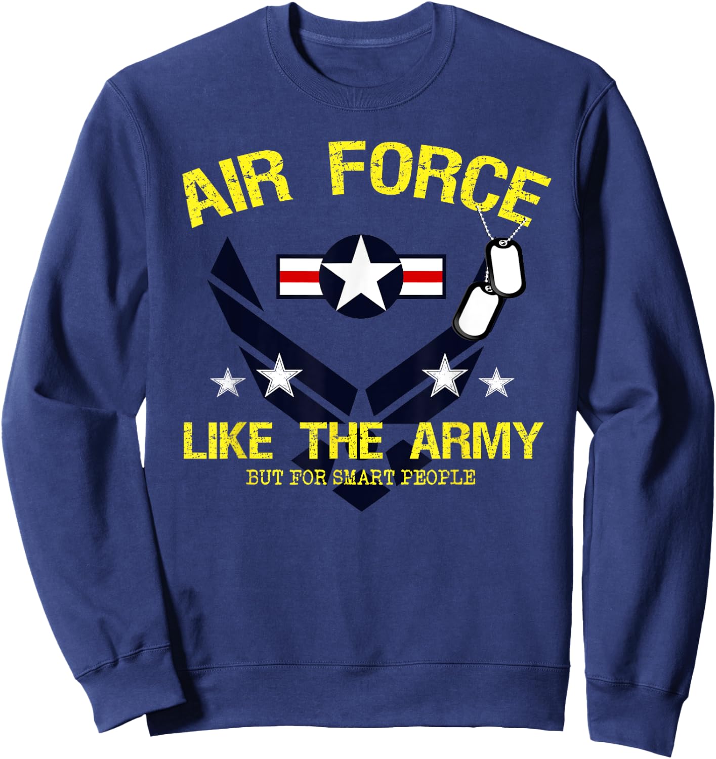 Air Force Like The Army But For Smart People Sweatshirt - Sweatshirt | Navy