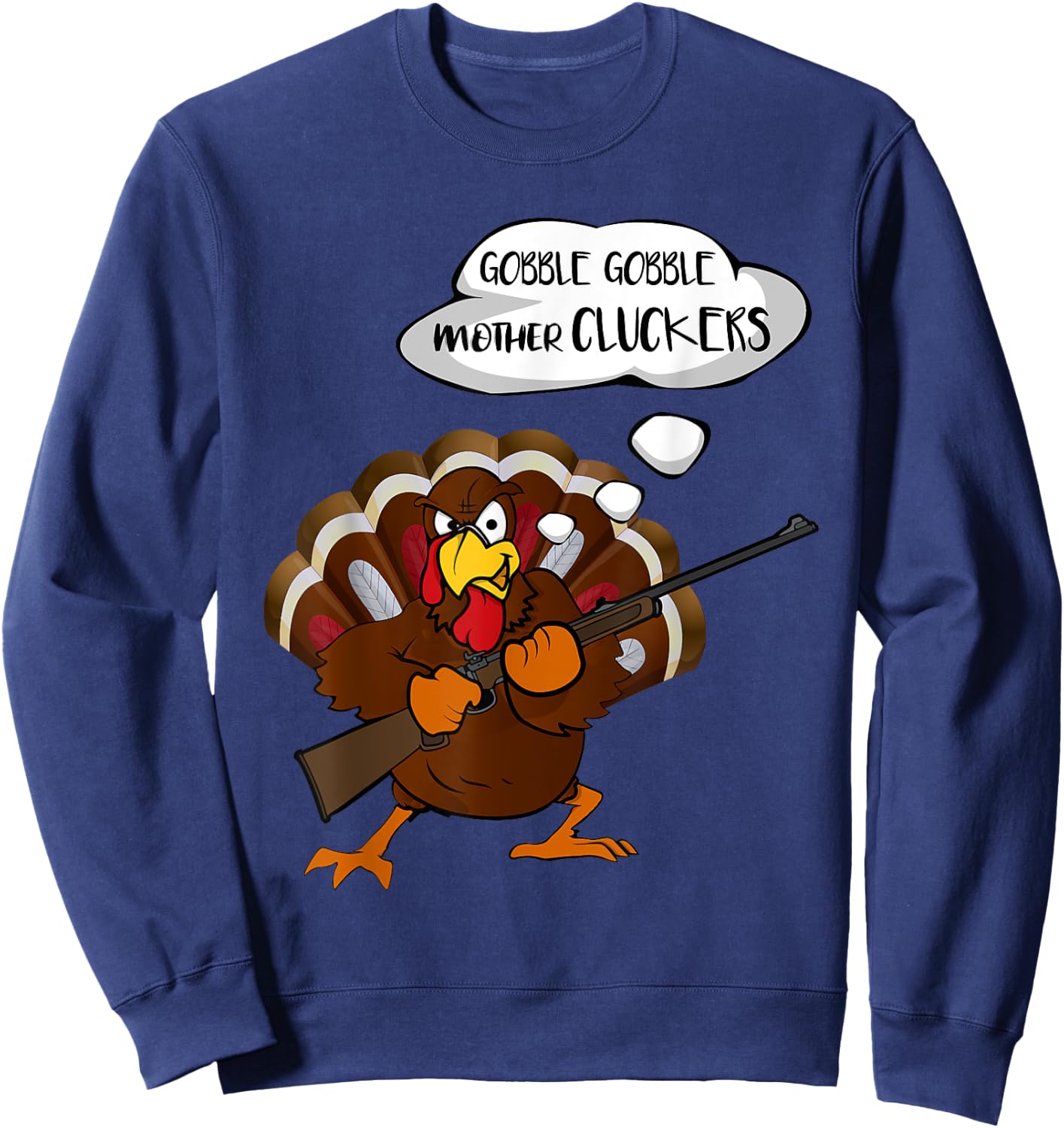 Gobble Gobble Mother Cluckers Funny Thanksgiving Turkey Sweatshirt - Sweatshirt | Navy