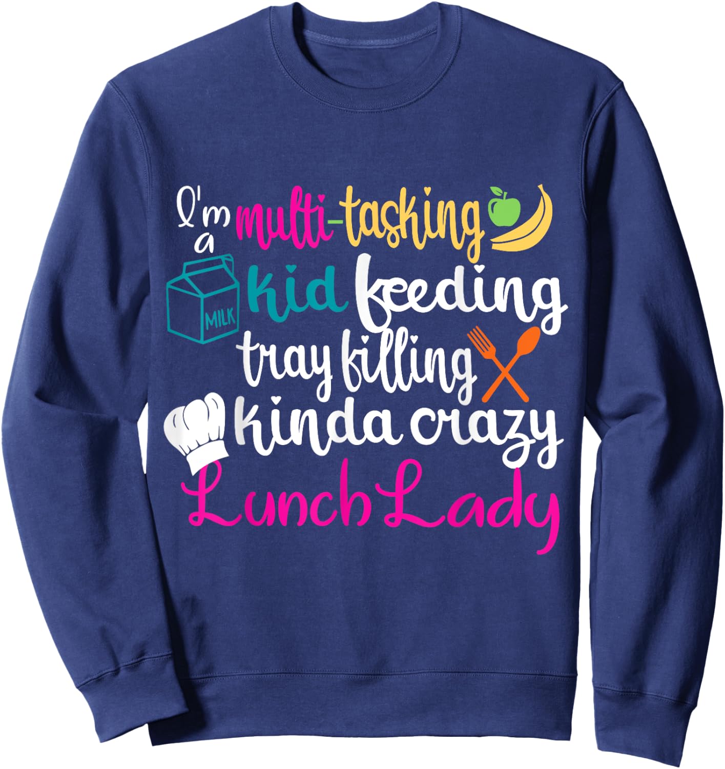 Lunch Lady Multitasking Cafeteria Worker Appreciation Squad Sweatshirt - Sweatshirt | Navy