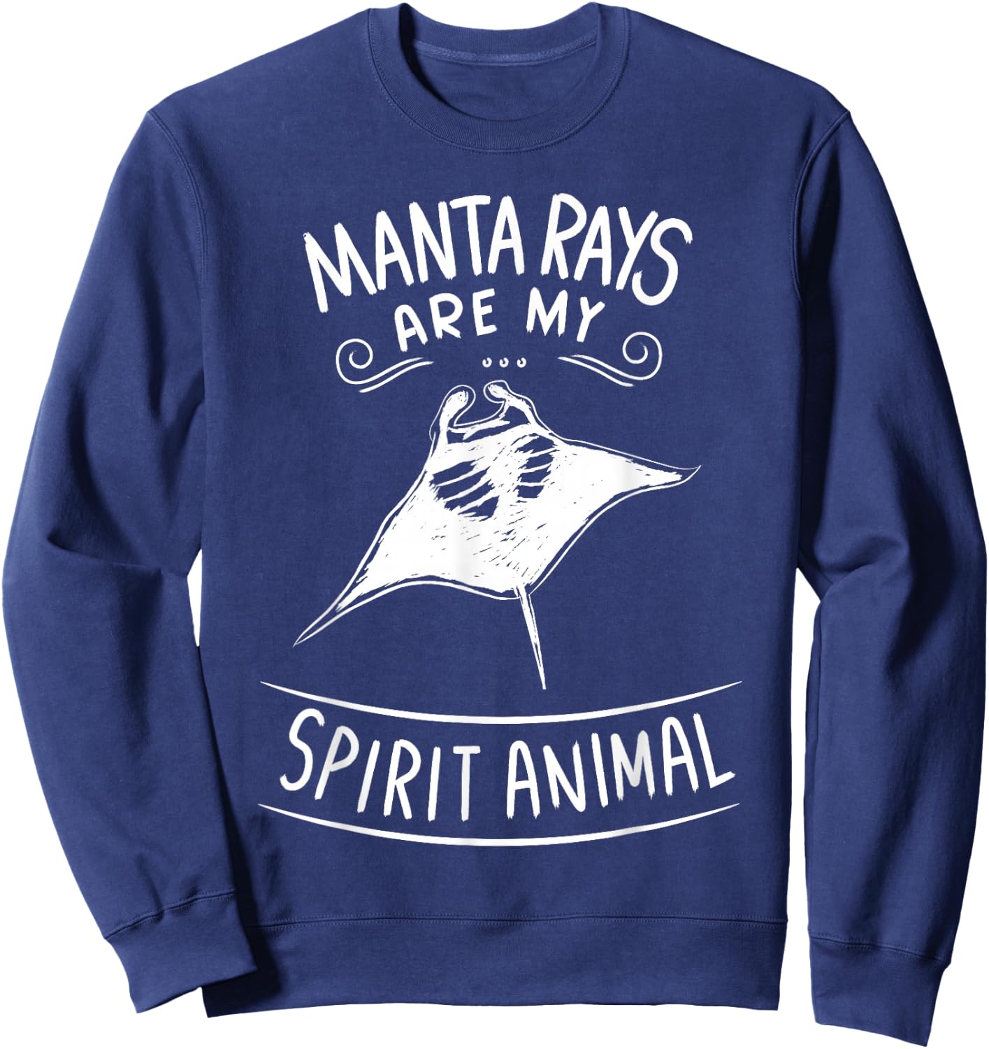 Manta Rays Are My Spirit Animals Scuba Diver Gift Manta Ray Sweatshirt - Sweatshirt | Navy