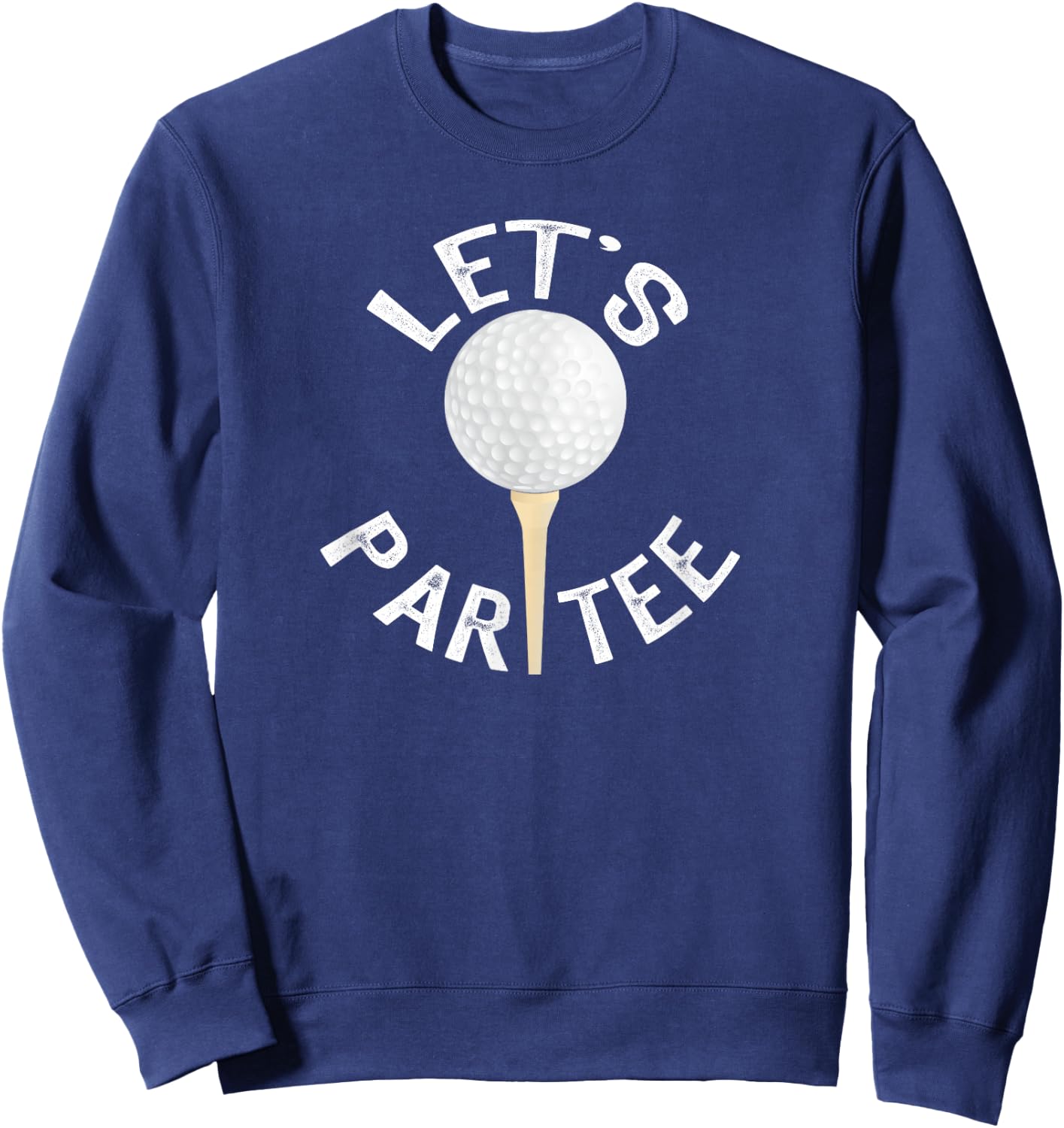 Let's Partee Funny Golf Pun Sweatshirt - Sweatshirt | Navy