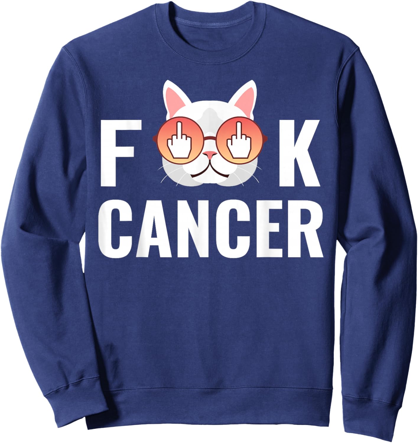Fuck Cancer - Funny Gift Sweatshirt - Sweatshirt | Navy