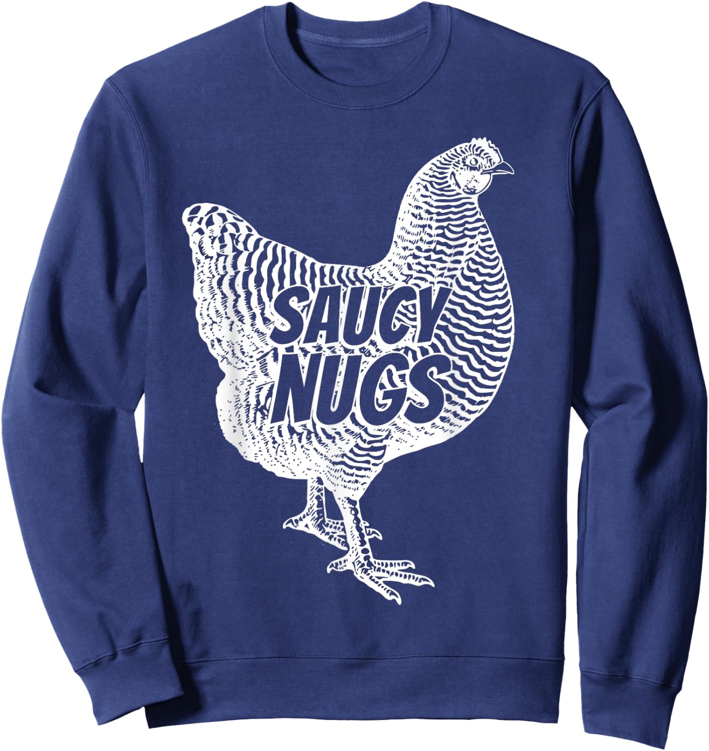 Funny Saucy Nugs Chicken Boneless Wings Sweatshirt - Sweatshirt | Navy