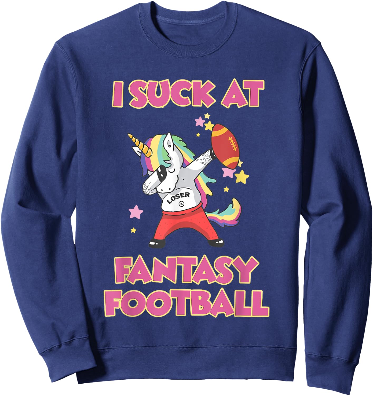 I Suck At Fantasy Football Loser Sweatshirt - Sweatshirt | Navy